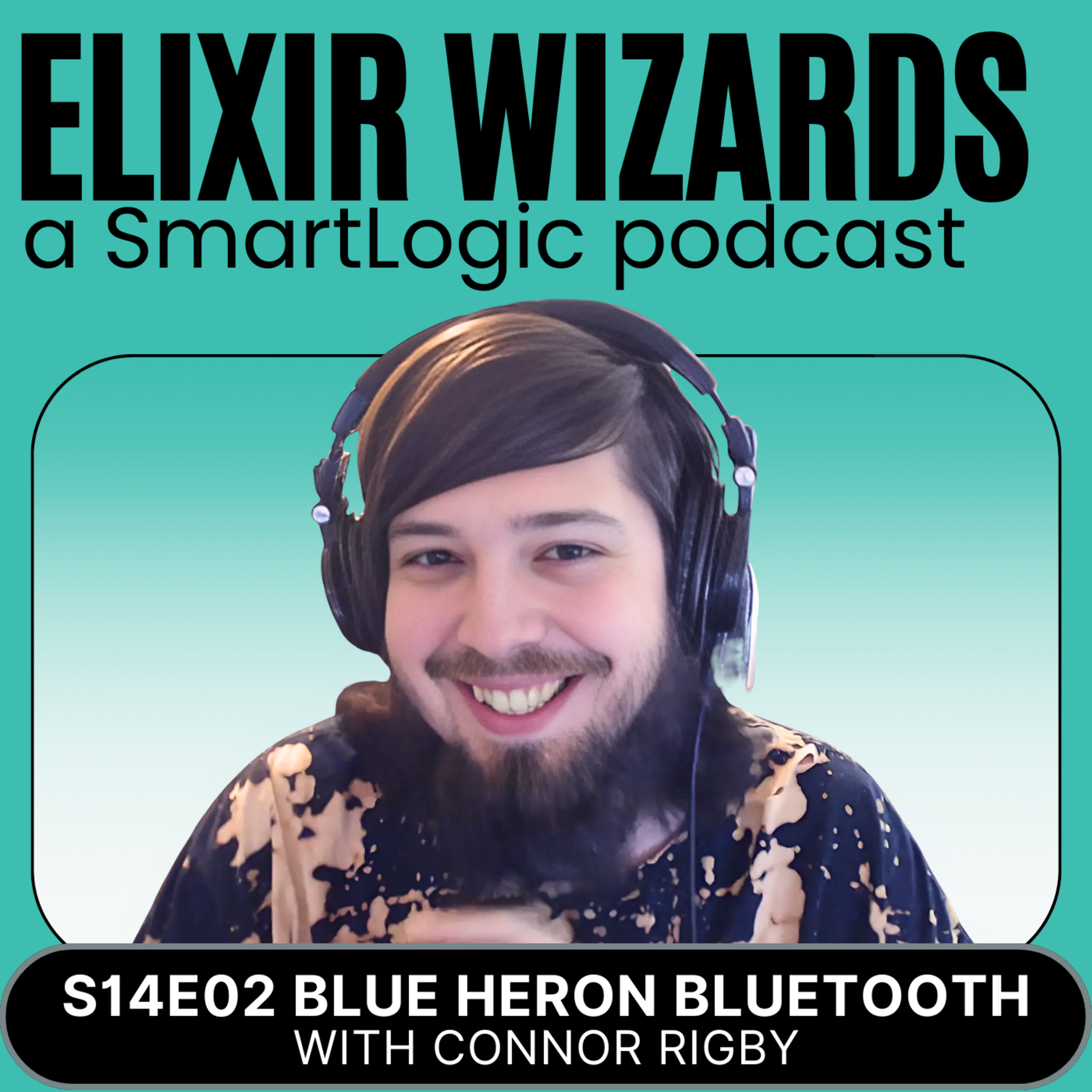 Episode cover art for Blue Heron: Bluetooth Low Energy (BLE) for Elixir & Nerves with Connor Rigby