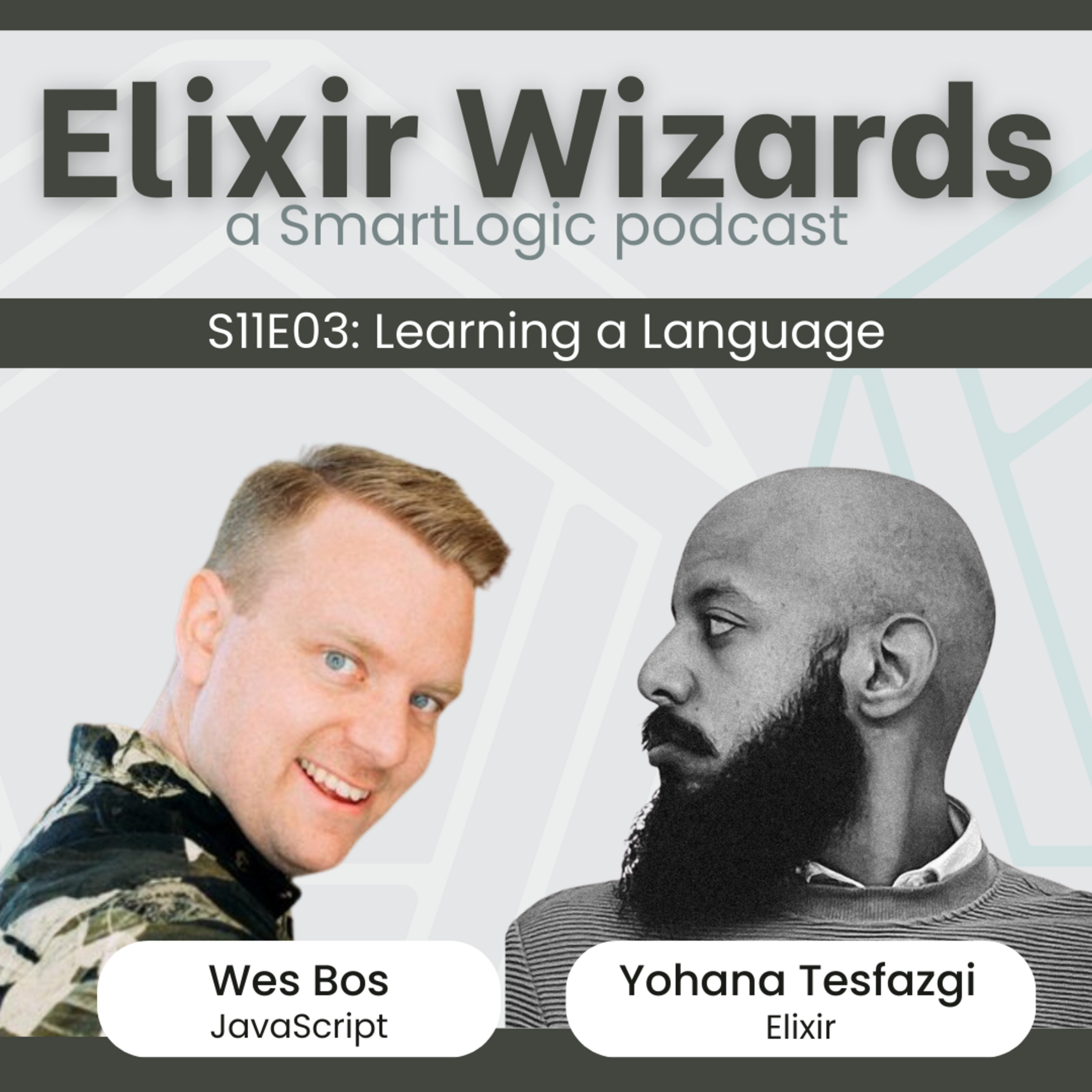 Episode cover art for Learning a Language: Elixir vs. JavaScript with Yohana Tesfazgi & Wes Bos