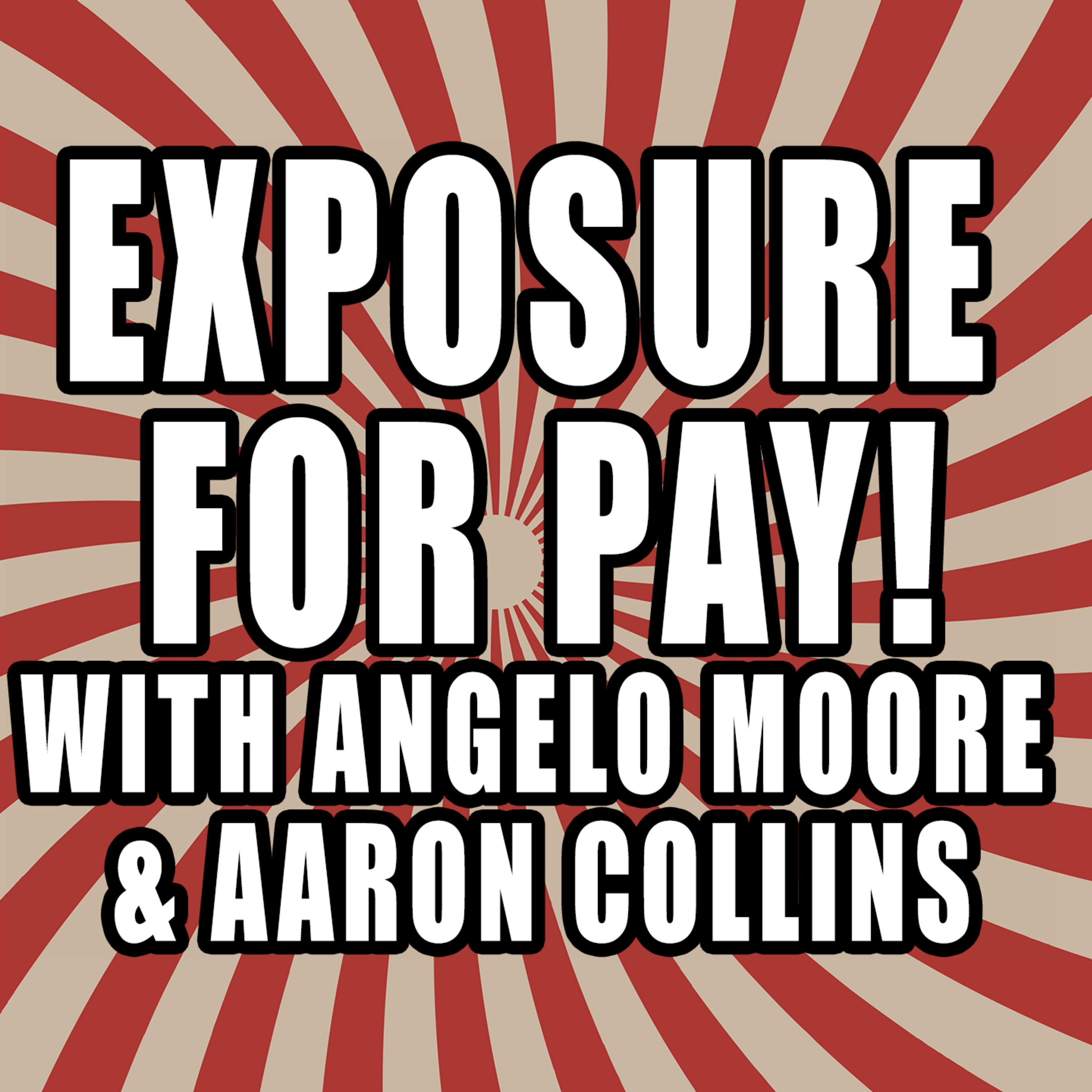 Episode 235: Exposure For Pay With Angelo Moore And Aaron Collins episode artwork