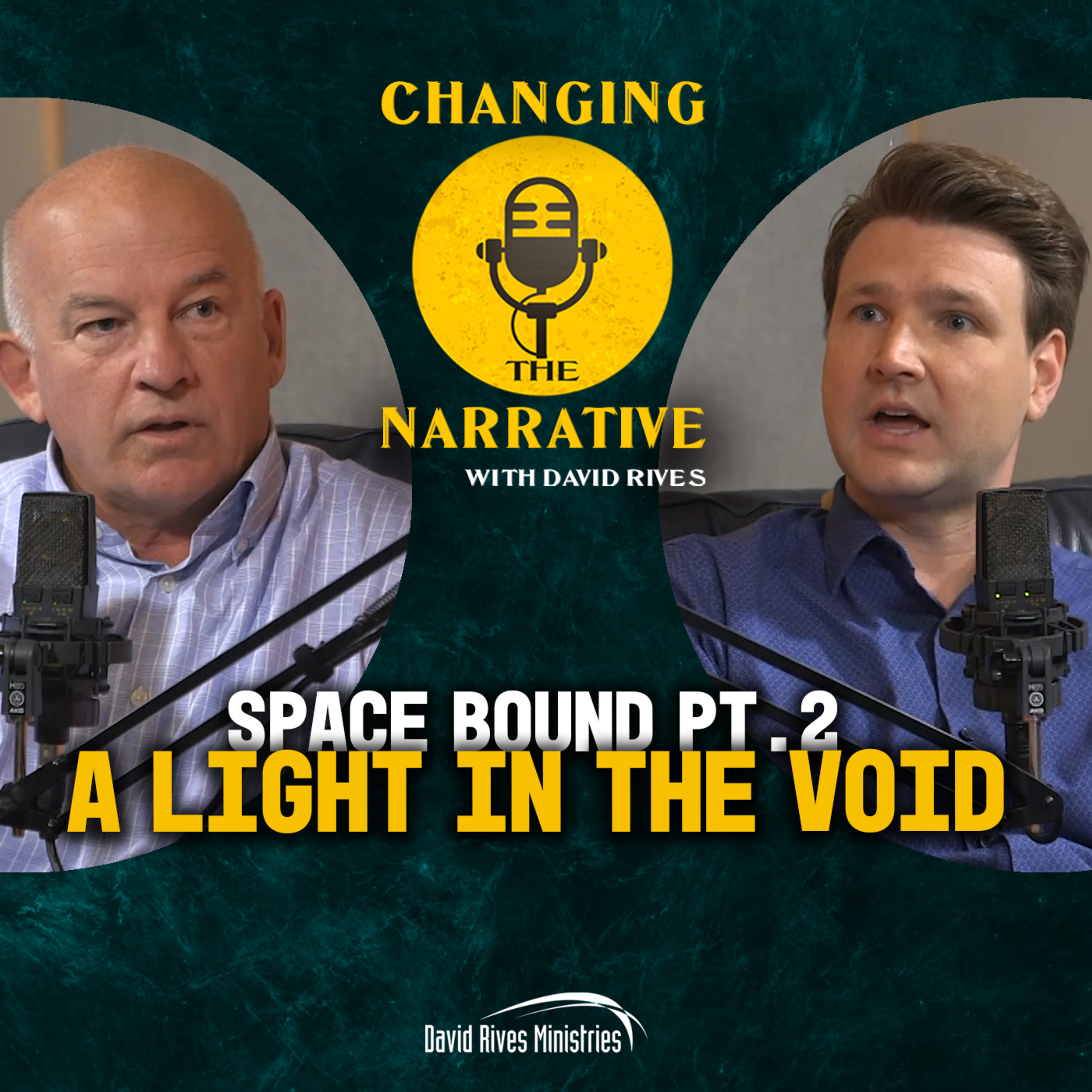Episode 96: Space Bound pt 2: A Light In The Void | Changing the Narrative with David Rives episode artwork