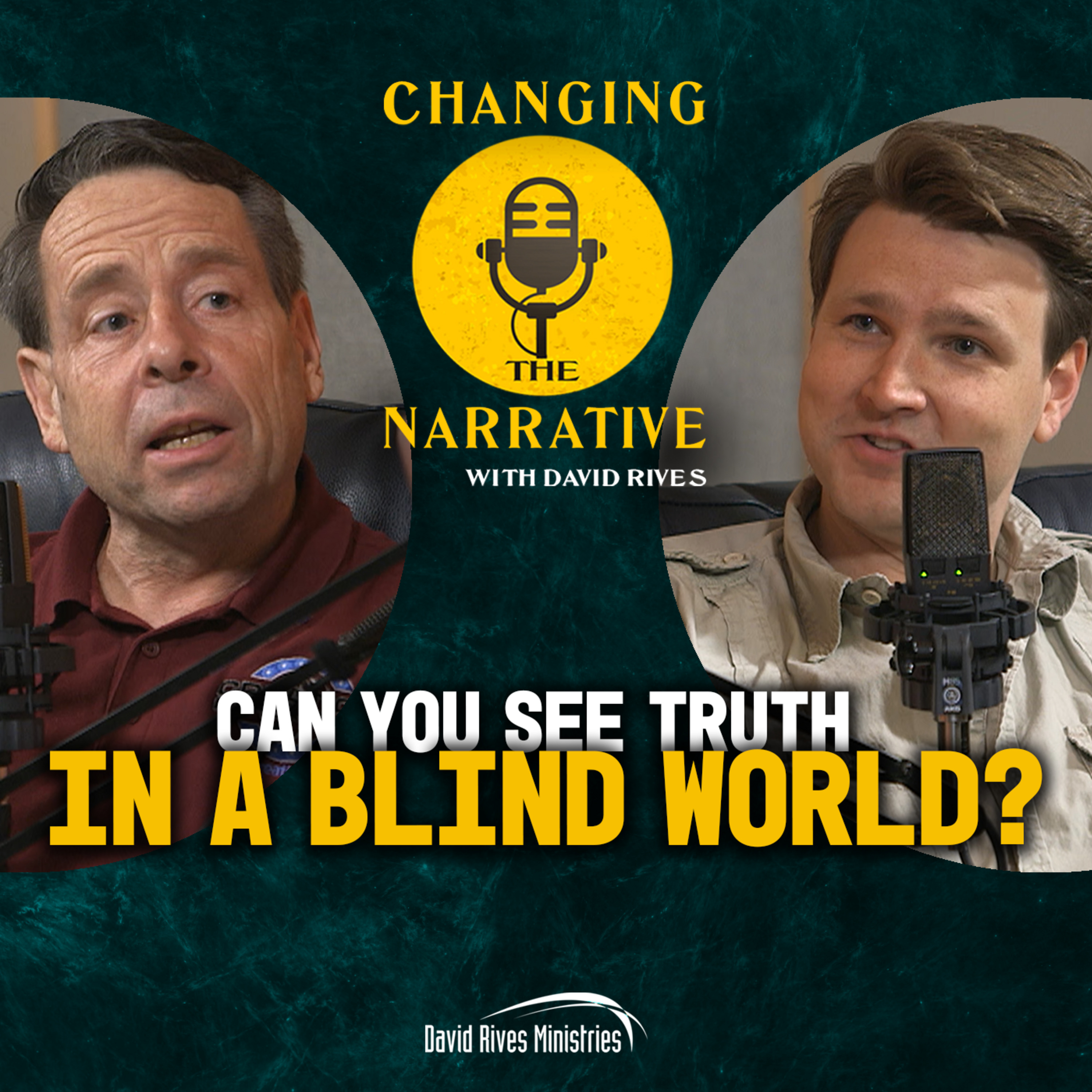 Episode 91: Can We See Truth in a Blind World | Changing the Narrative with David Rives episode artwork