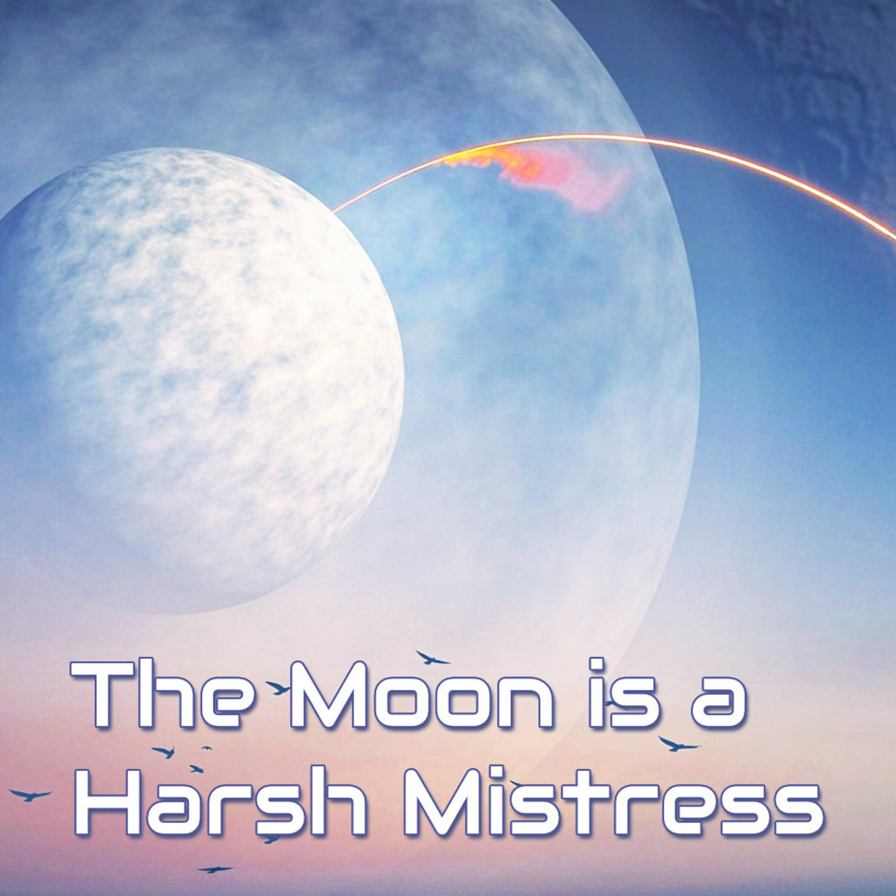 MSA029: The Moon is a Harsh Mistress, Class 2