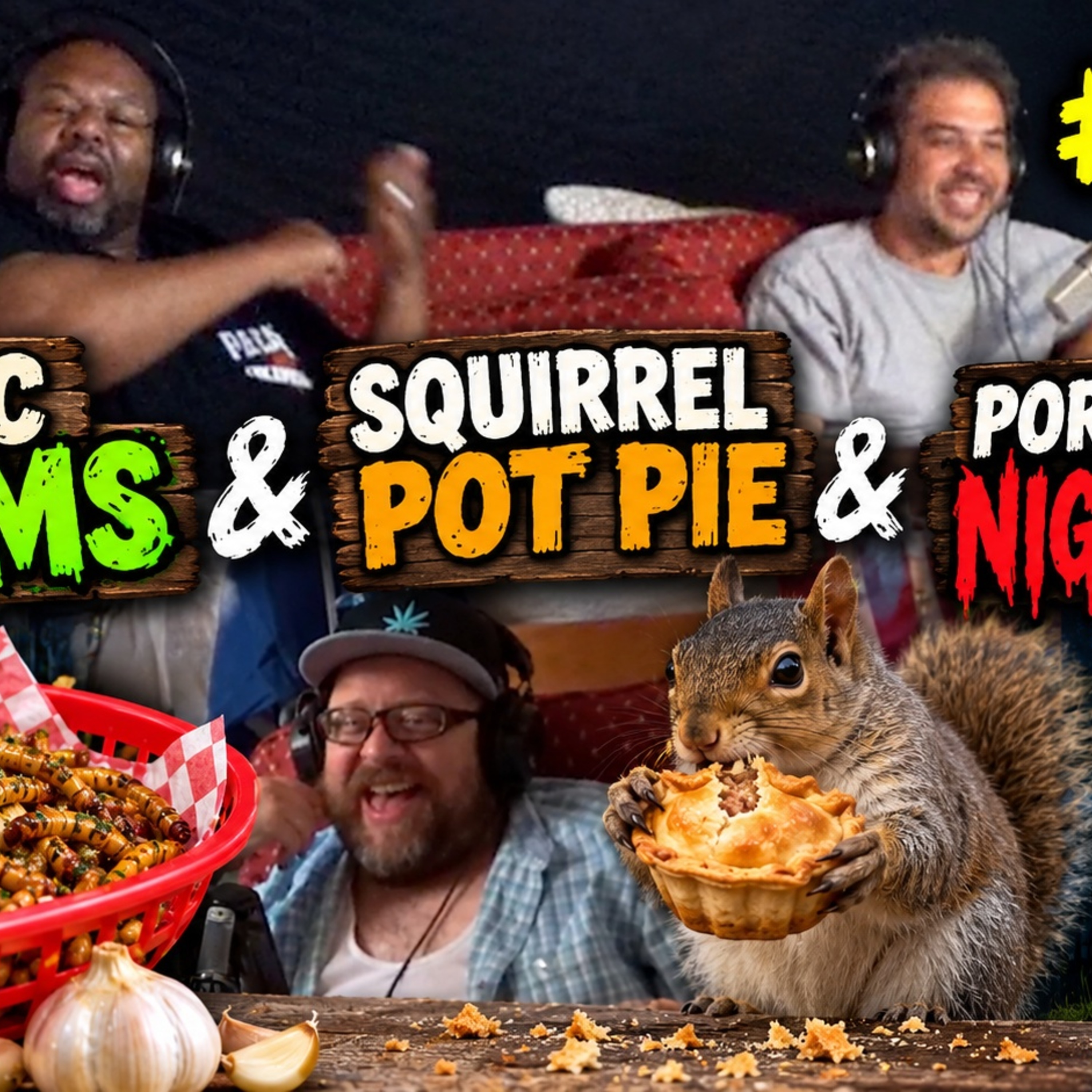 Episode 1062: Garlic Worms, Squirrel Pot Pie & Porta-Potty Nightmares | #1062