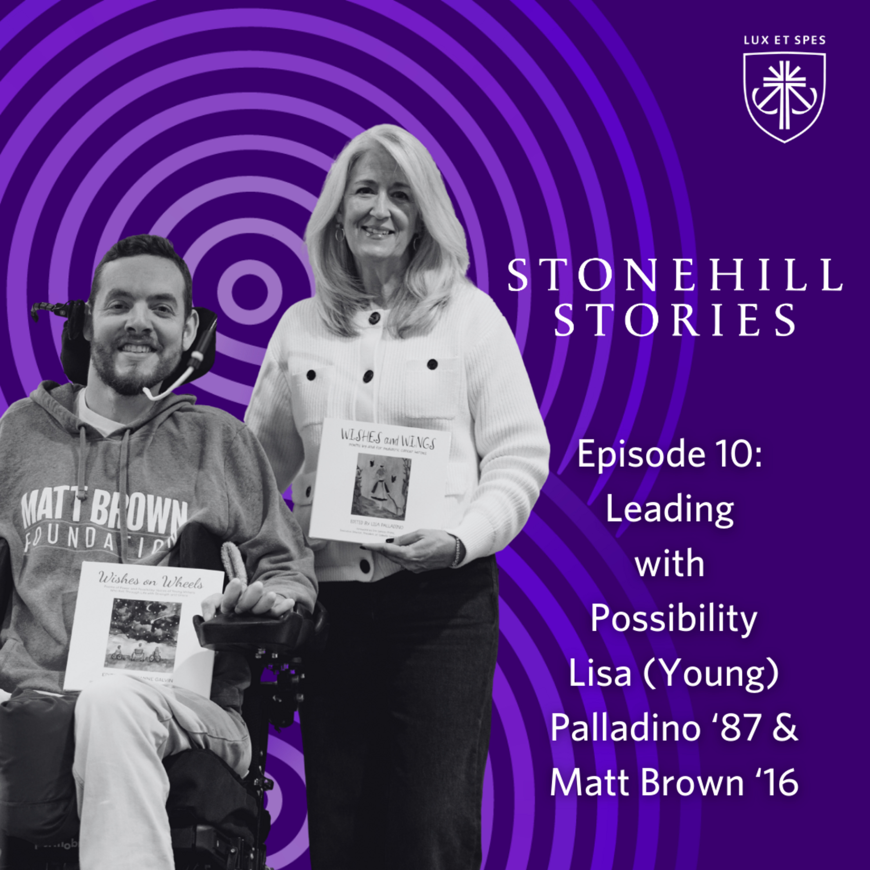 Episode 10 – Leading with Possibility: Lisa (Young) Palladino ’87 & Matt Brown ’16