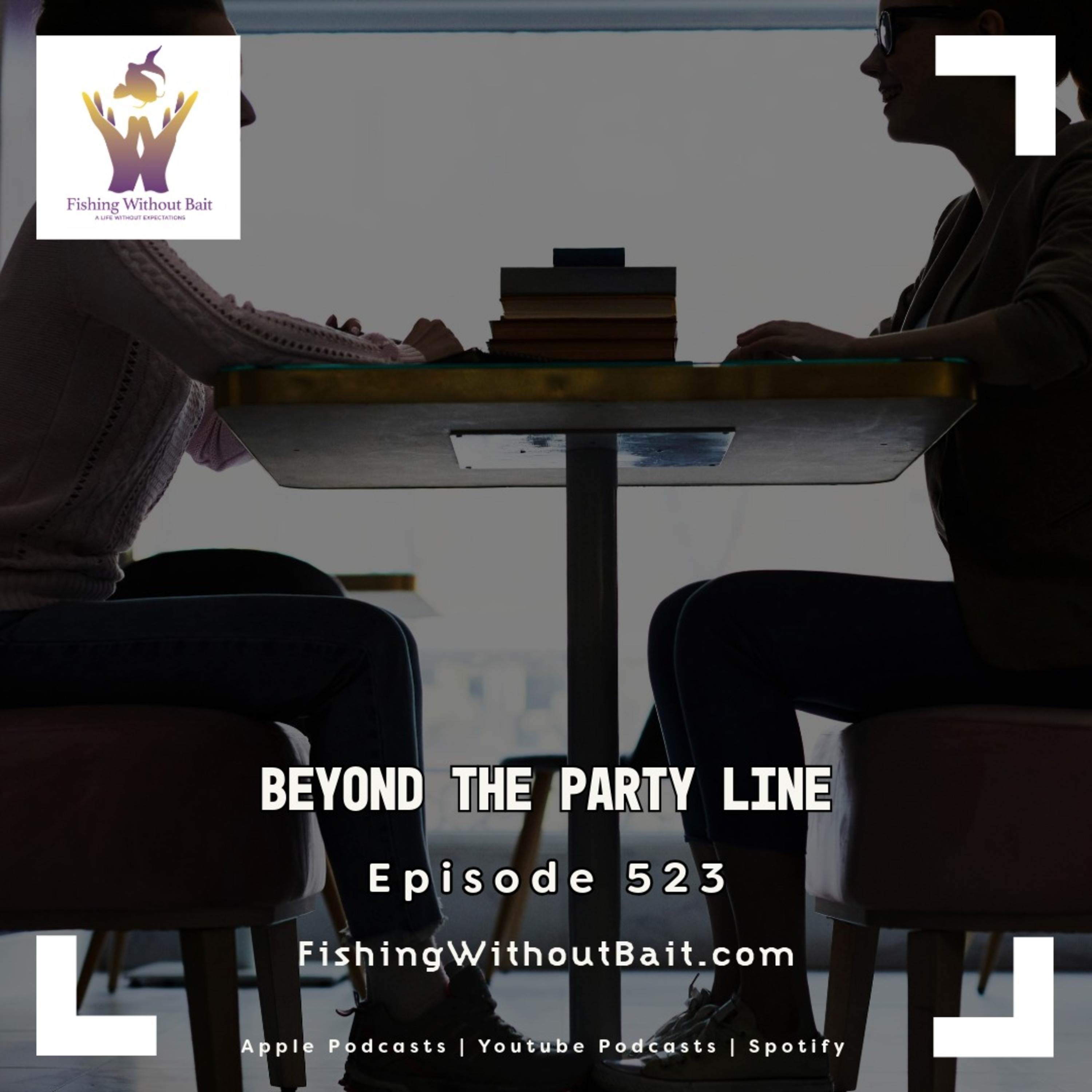 Beyond the Party Line | Episode 523 episode artwork