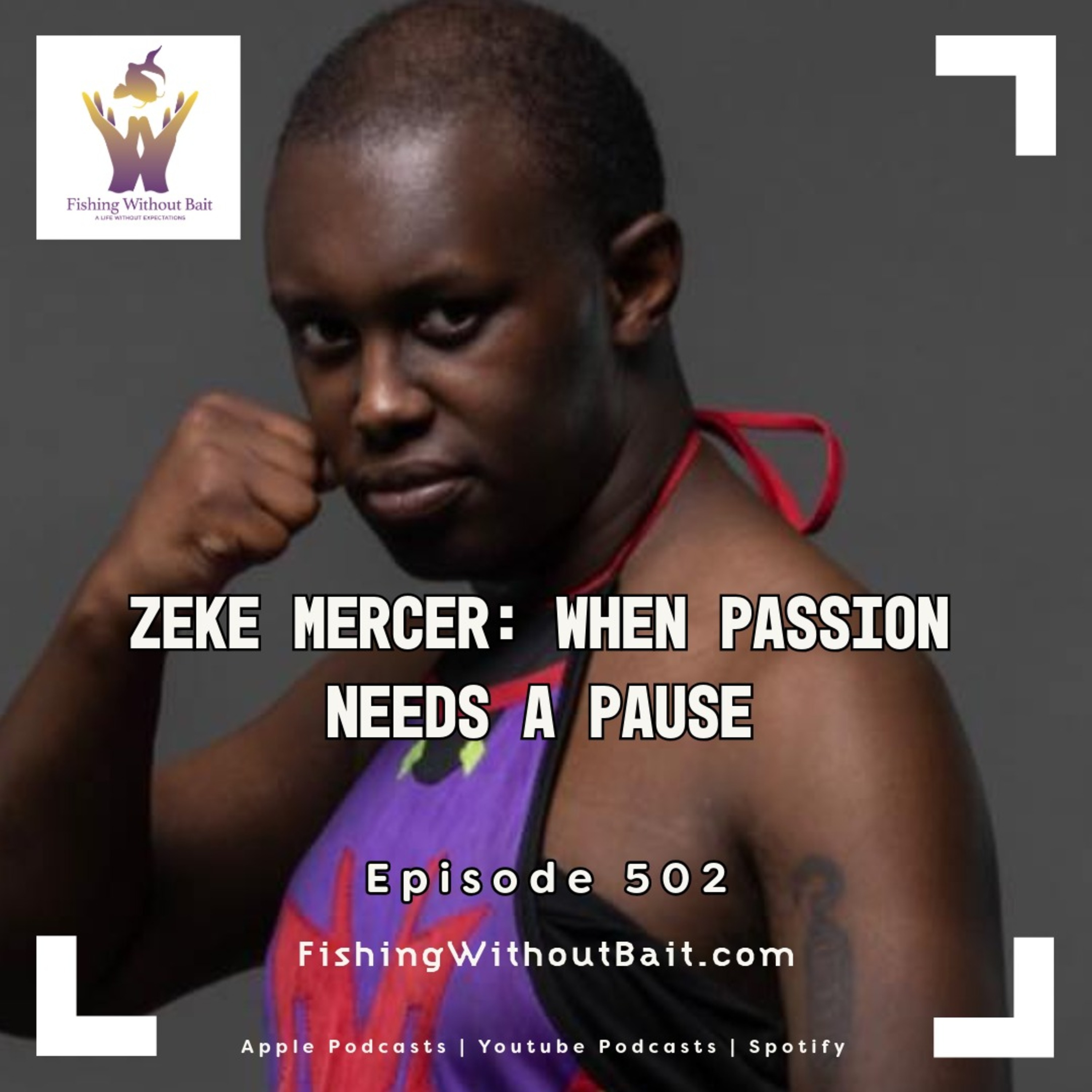 Zeke Mercer: When Passion Needs a Pause | Episode 502 episode artwork