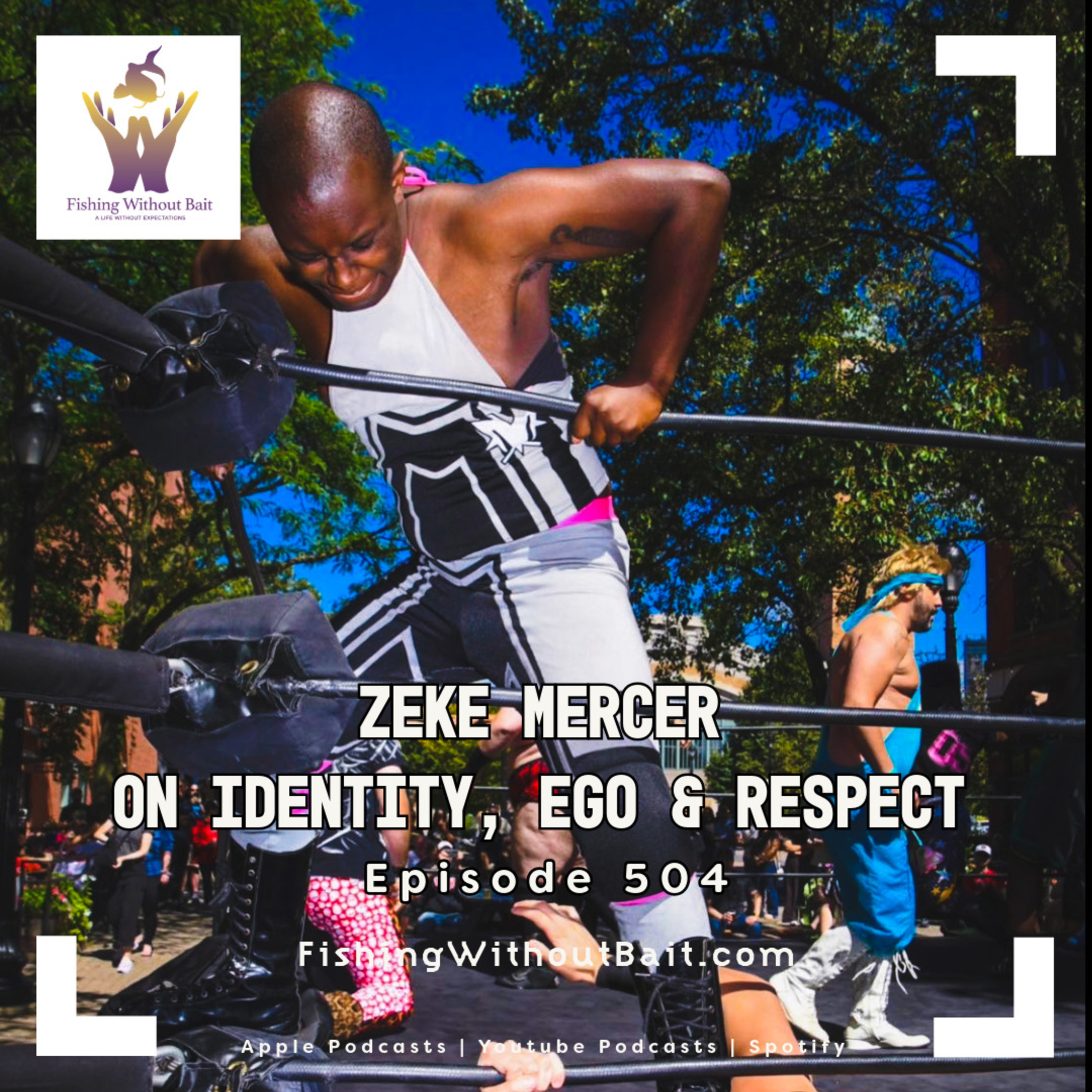 Zeke Mercer on Identity, Ego & Respect | Episode 504 episode artwork