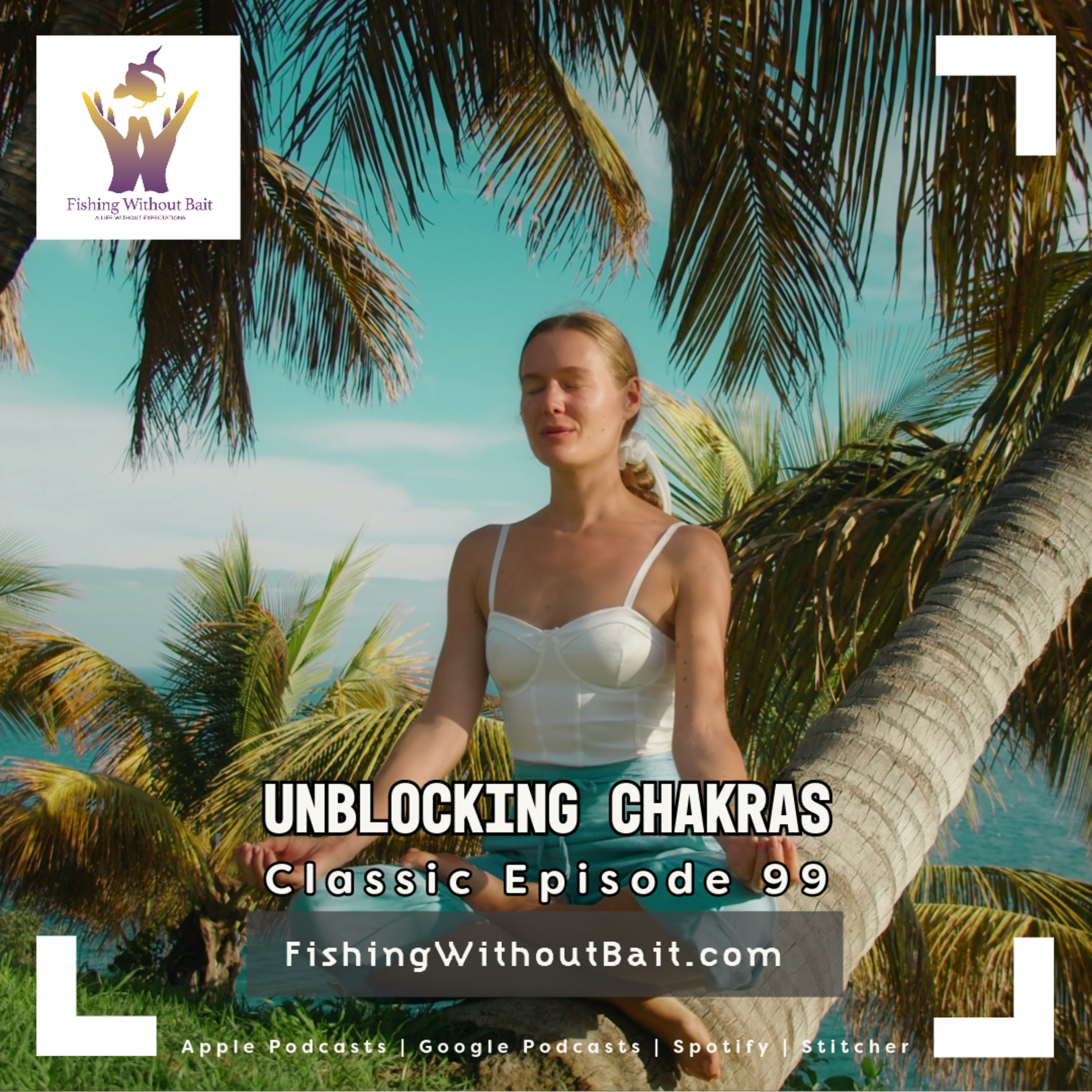 Classic Fishing Without Bait 99: Unblocking Chakras