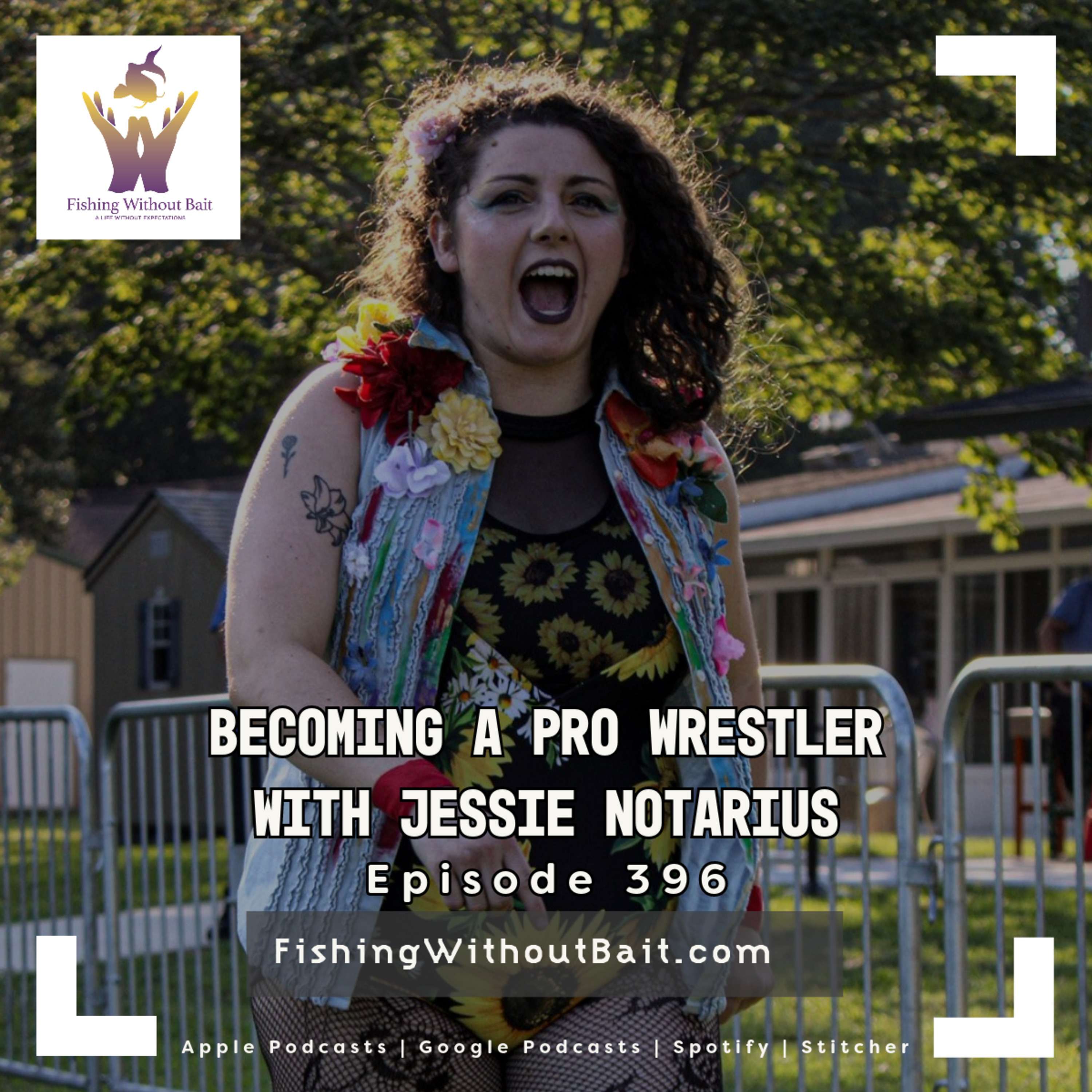 Becoming a Pro Wrestler with Jessie Notarius | Episode 396