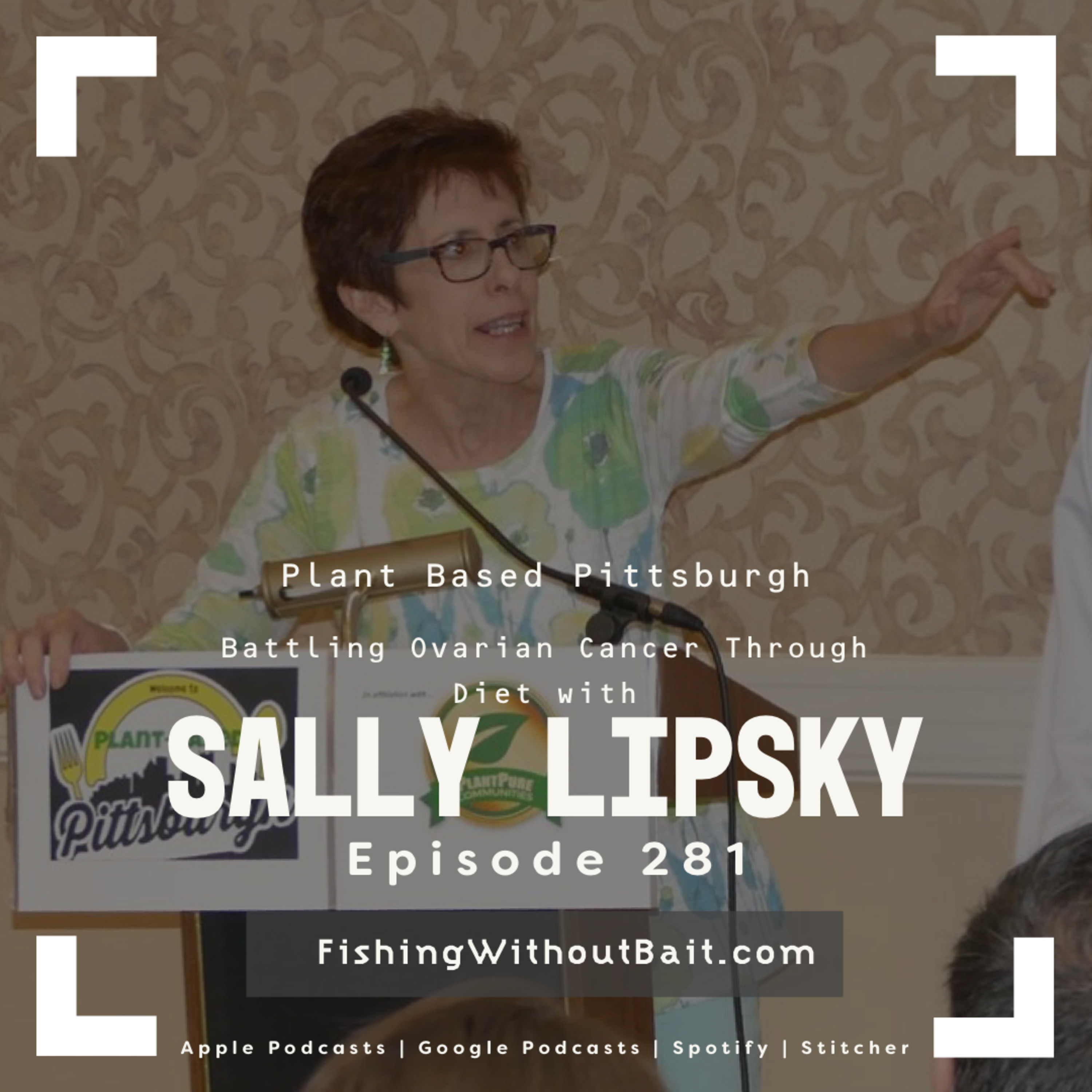 Battling Ovarian Cancer Through Diet with Sally Lipsky | Fishing Without Bait 281