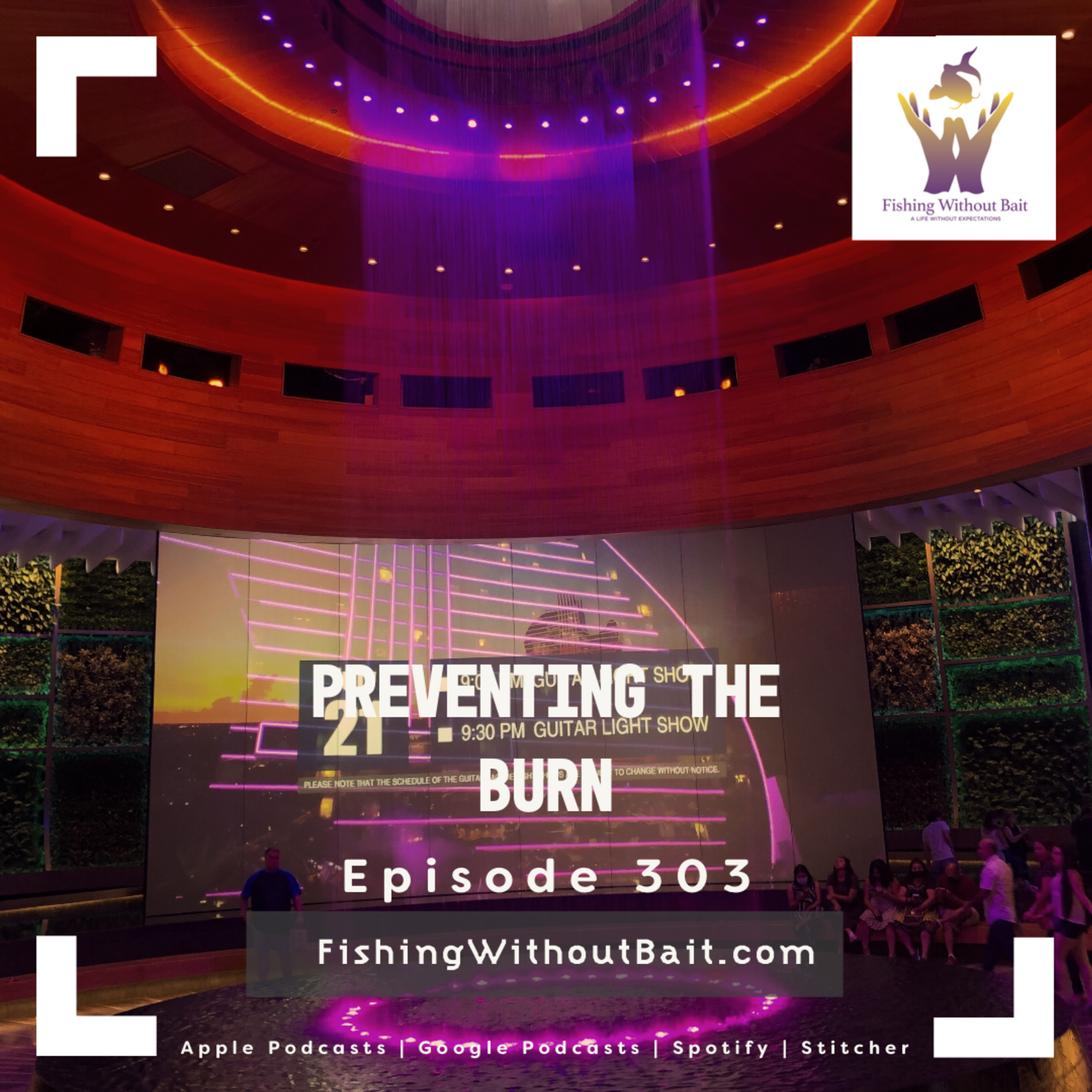 Preventing the Burn | Episode 303