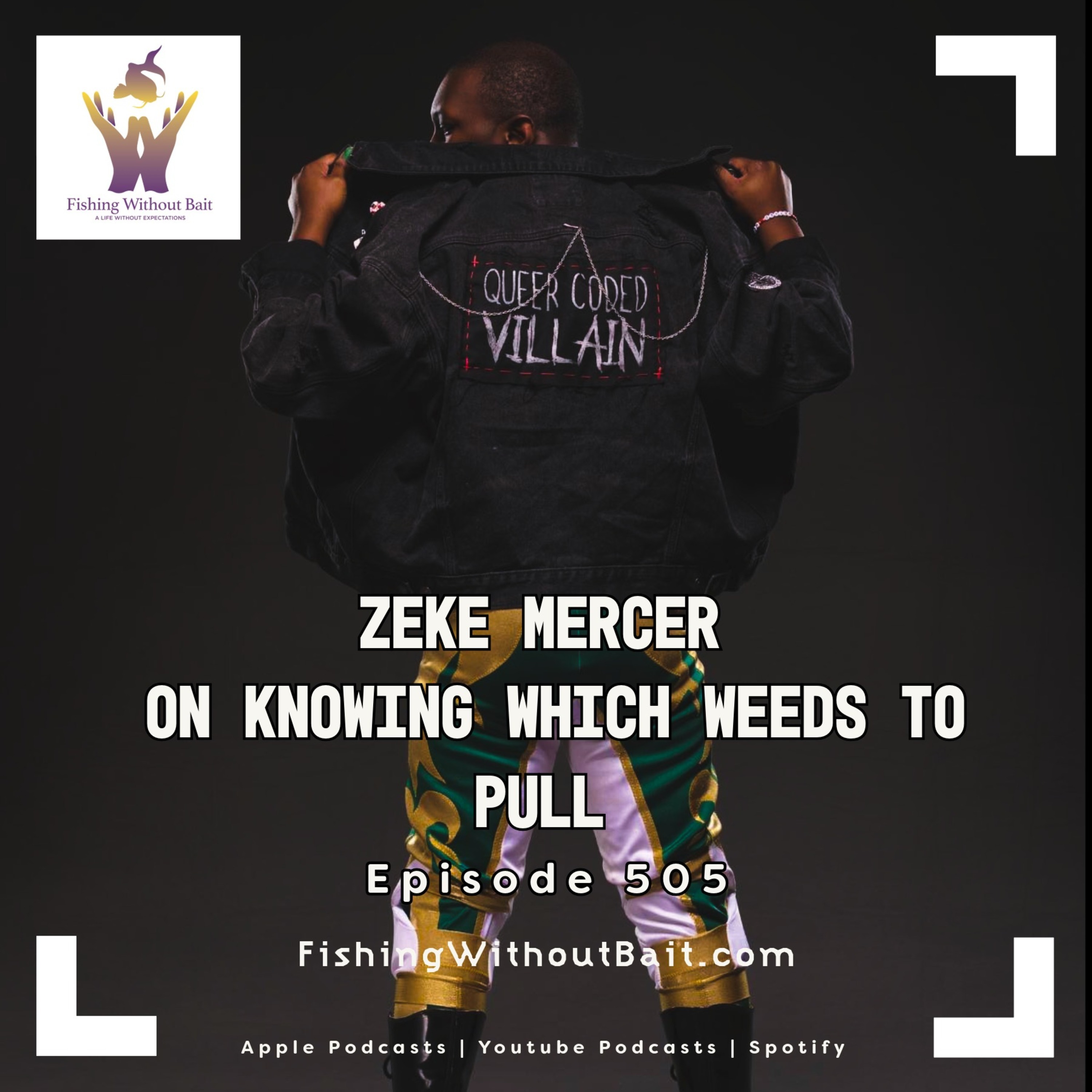 Knowing Which Weeds to Pull with Zeke Mercer | Episode 505 episode artwork