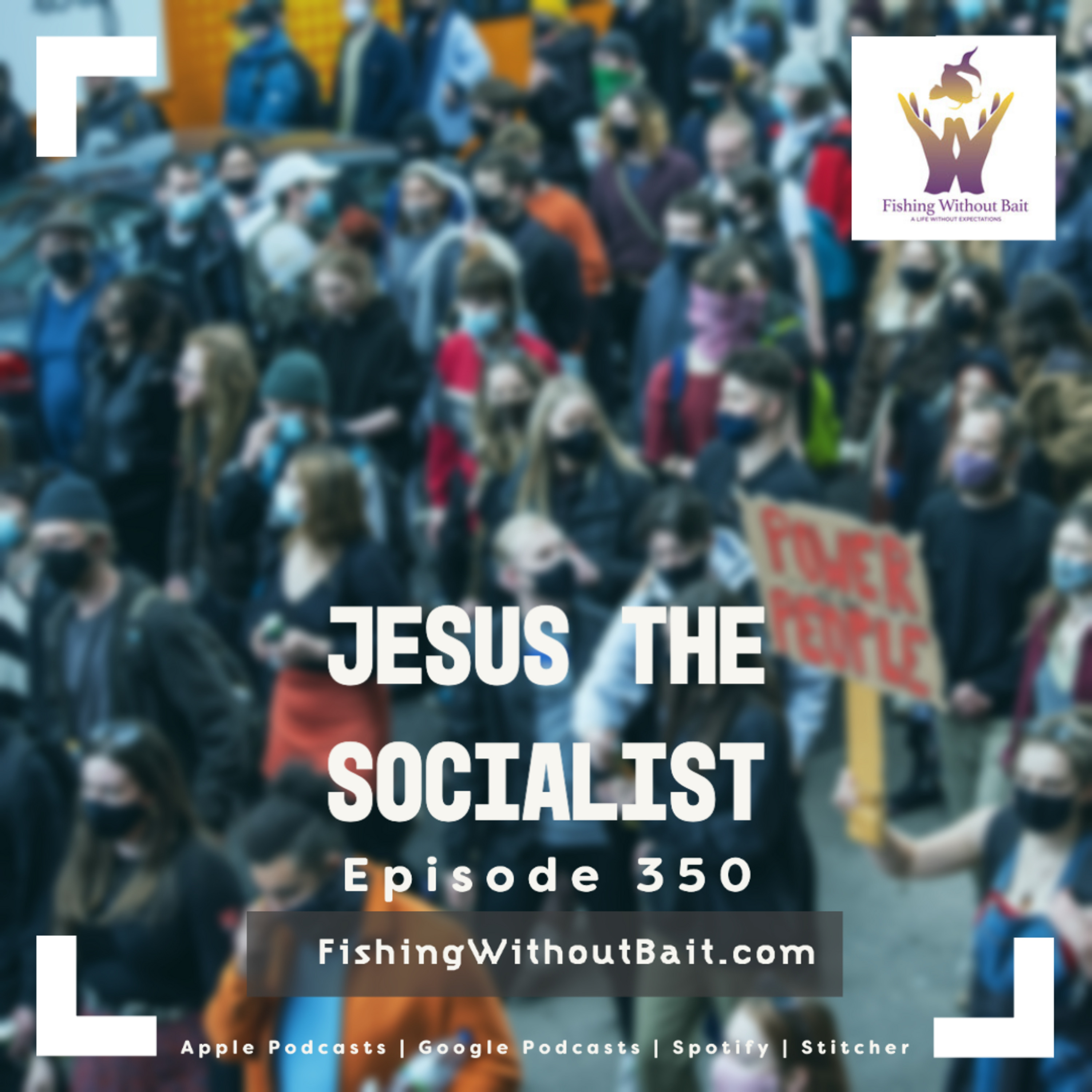 Jesus the Socialist | Episode 350