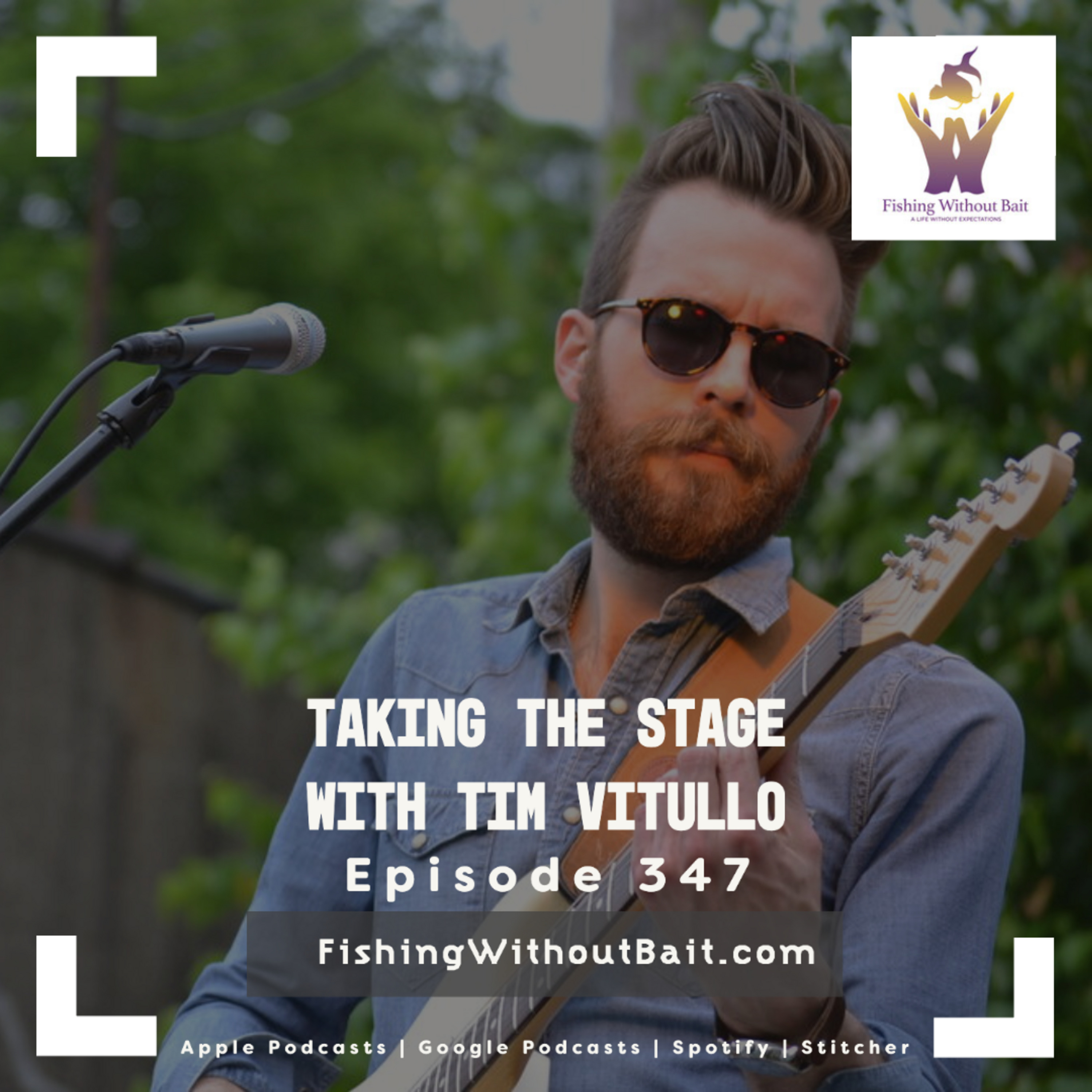 Taking the Stage with Tim Vitullo | Episode 347