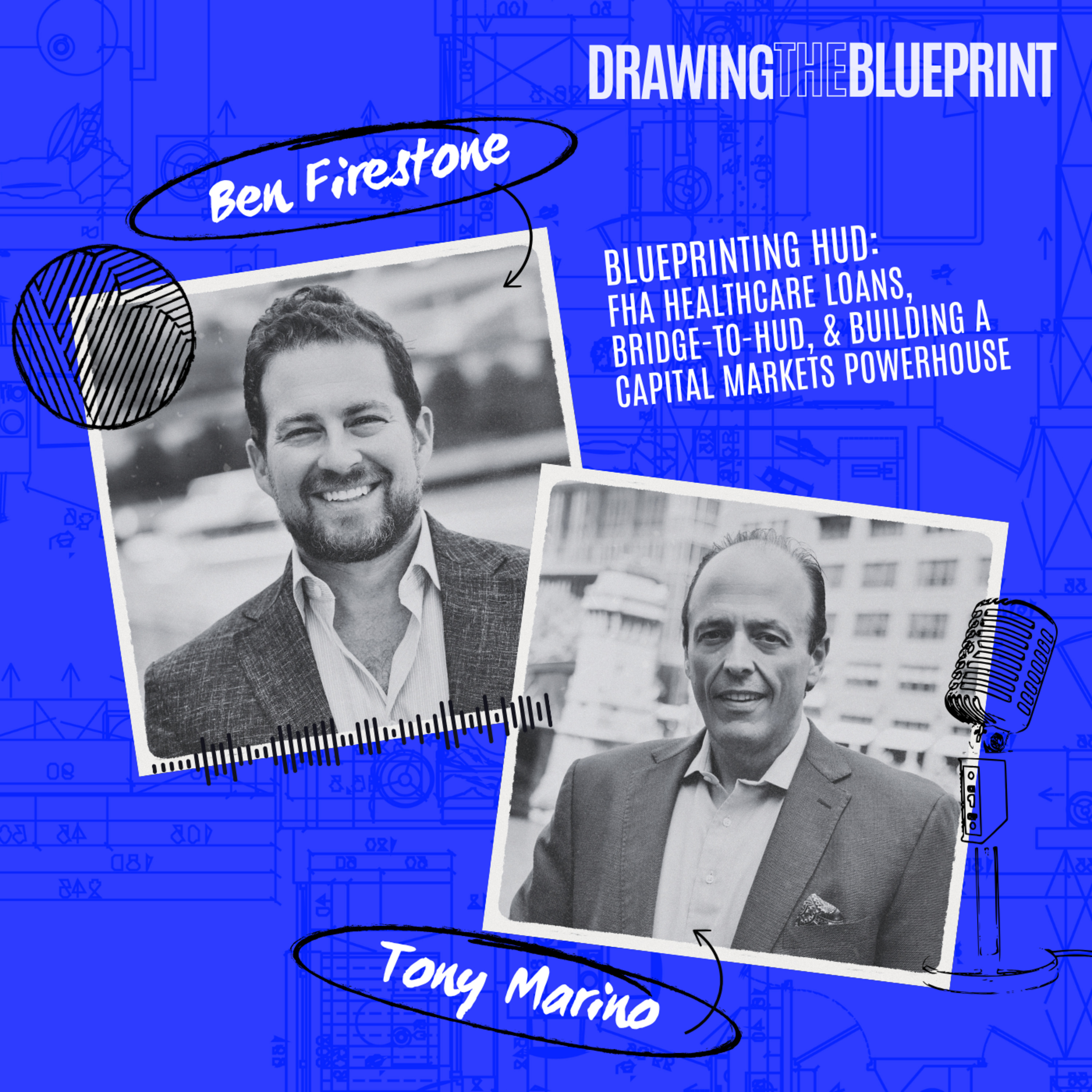 Blueprinting HUD: FHA Healthcare Loans, Bridge-to-HUD, and Building a Capital Markets Powerhouse episode artwork