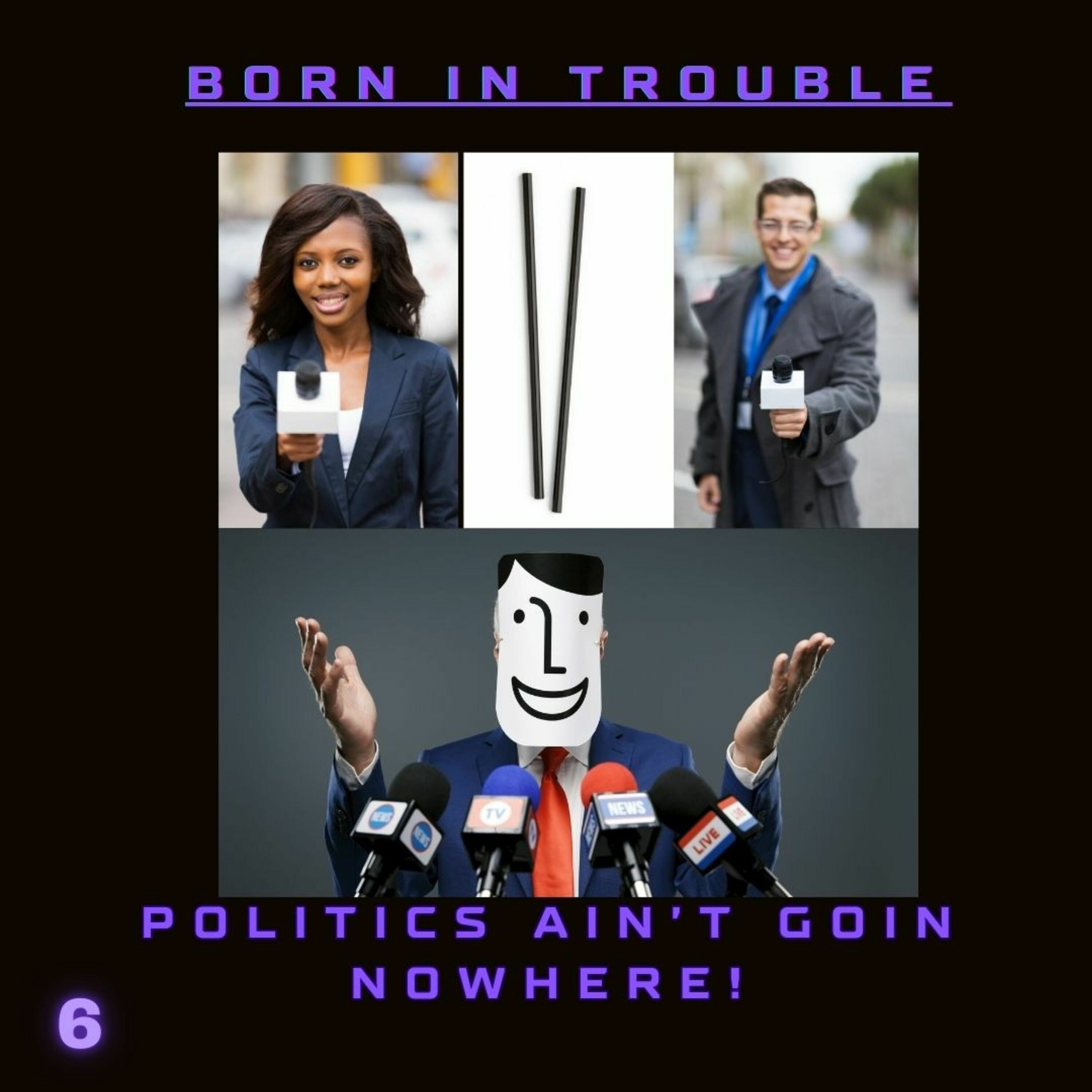 Politics Ain't Goin Nowhere! episode artwork