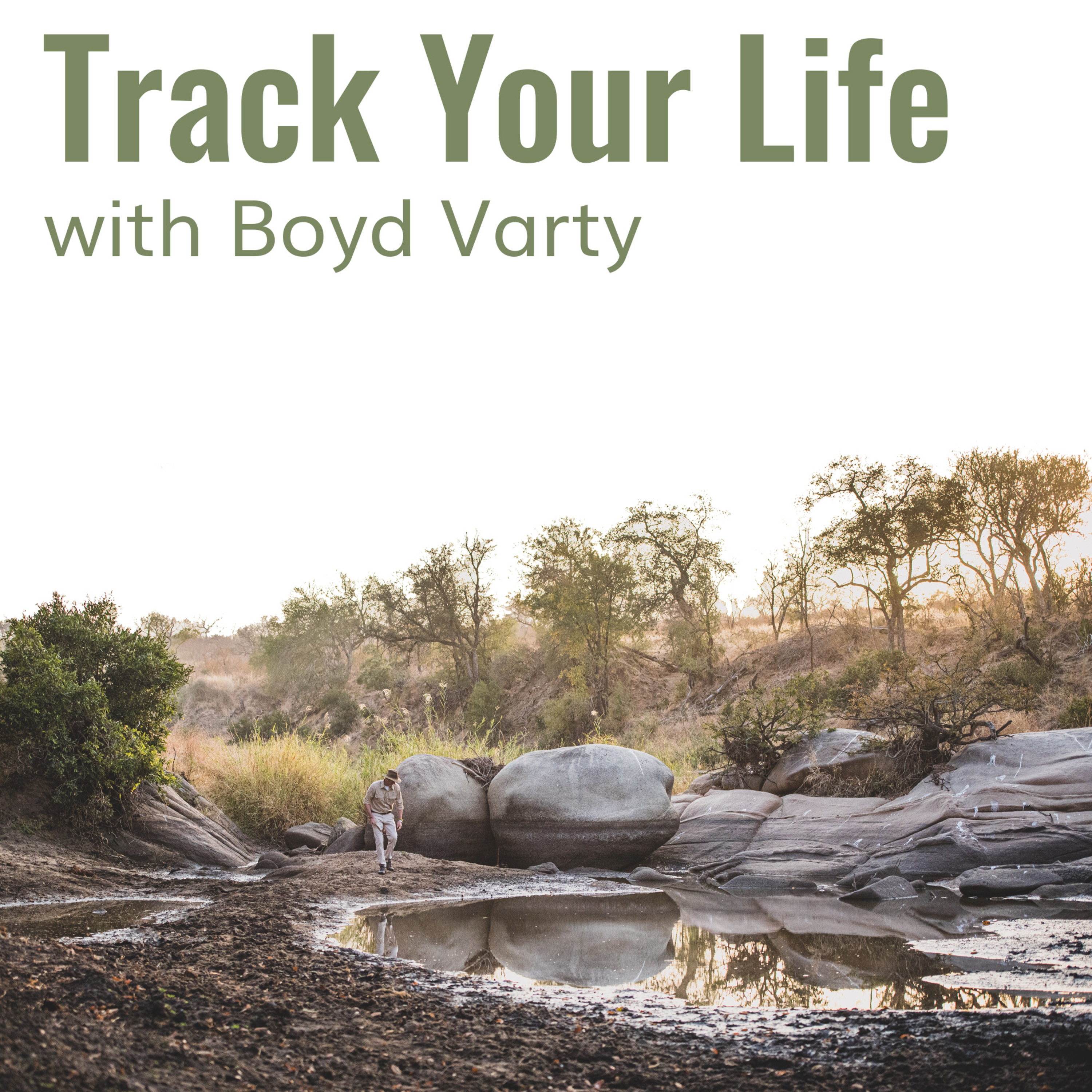 Track Your Life with Boyd Varty