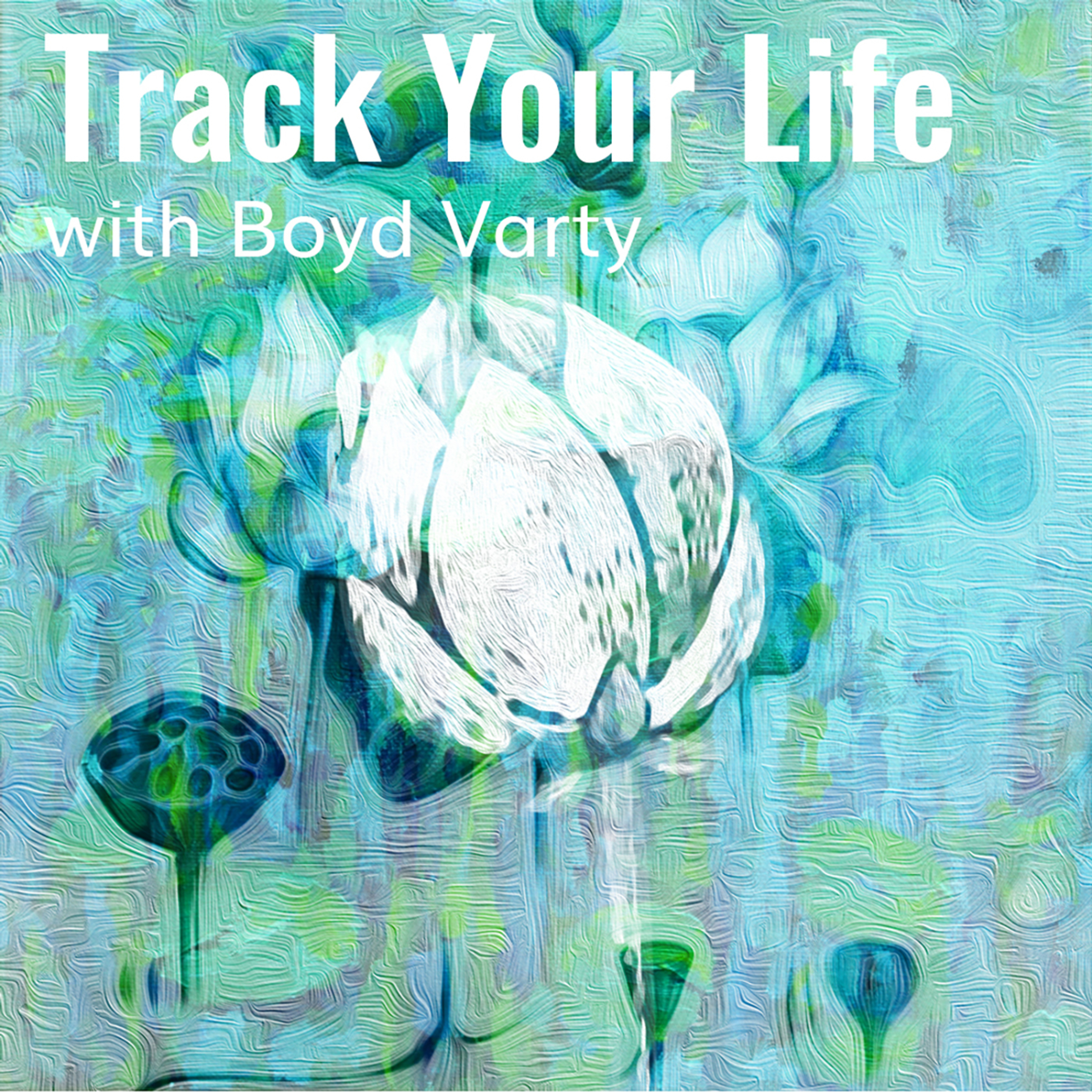 Track Your Life with Boyd Varty