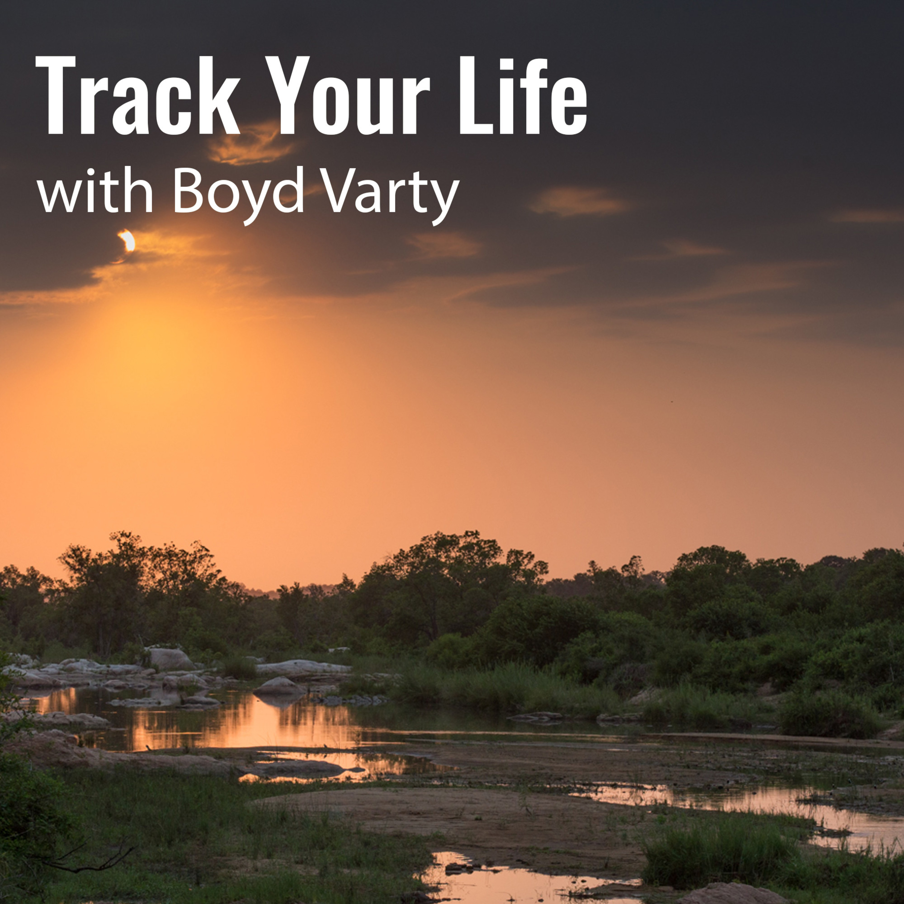 Track Your Life with Boyd Varty