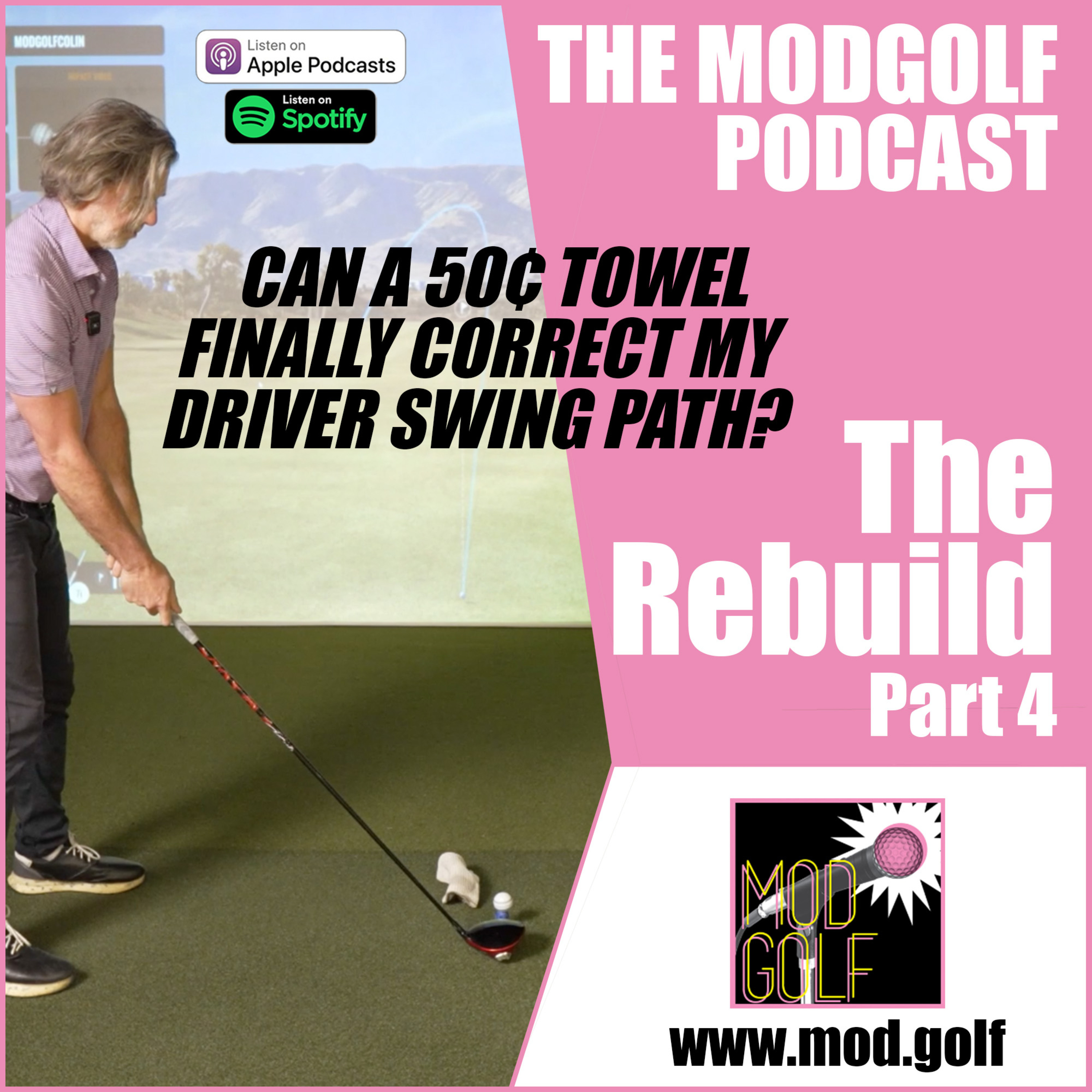 The Rebuild - Part 4: Can a 50¢ Towel Finally Correct My Driver Swing Path? episode artwork