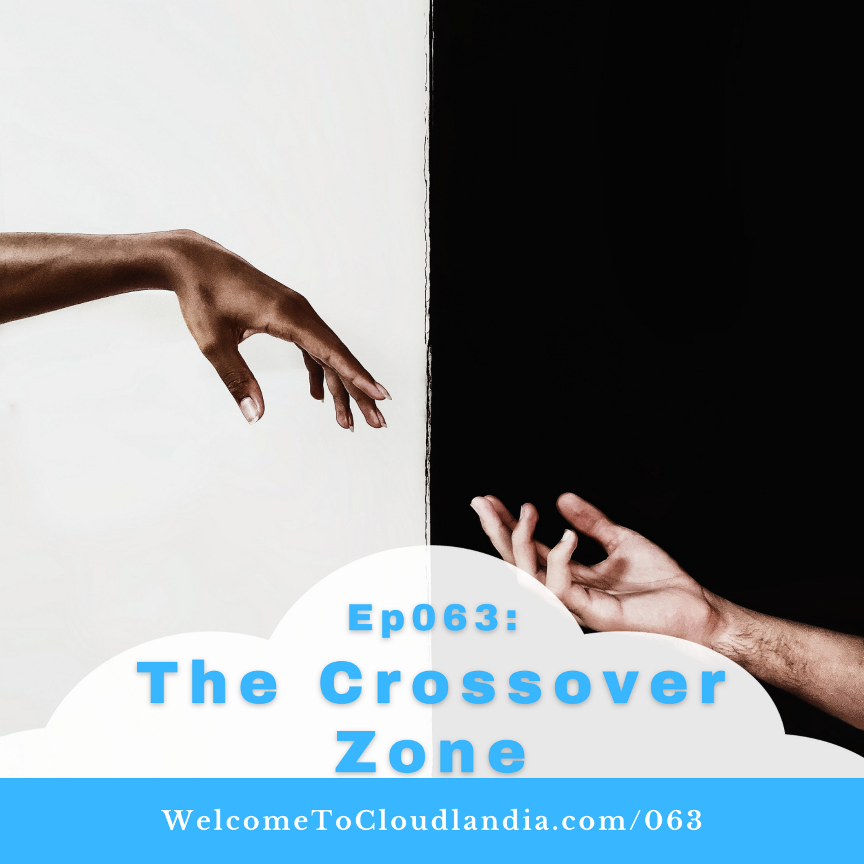 Ep063: The Crossover Zone