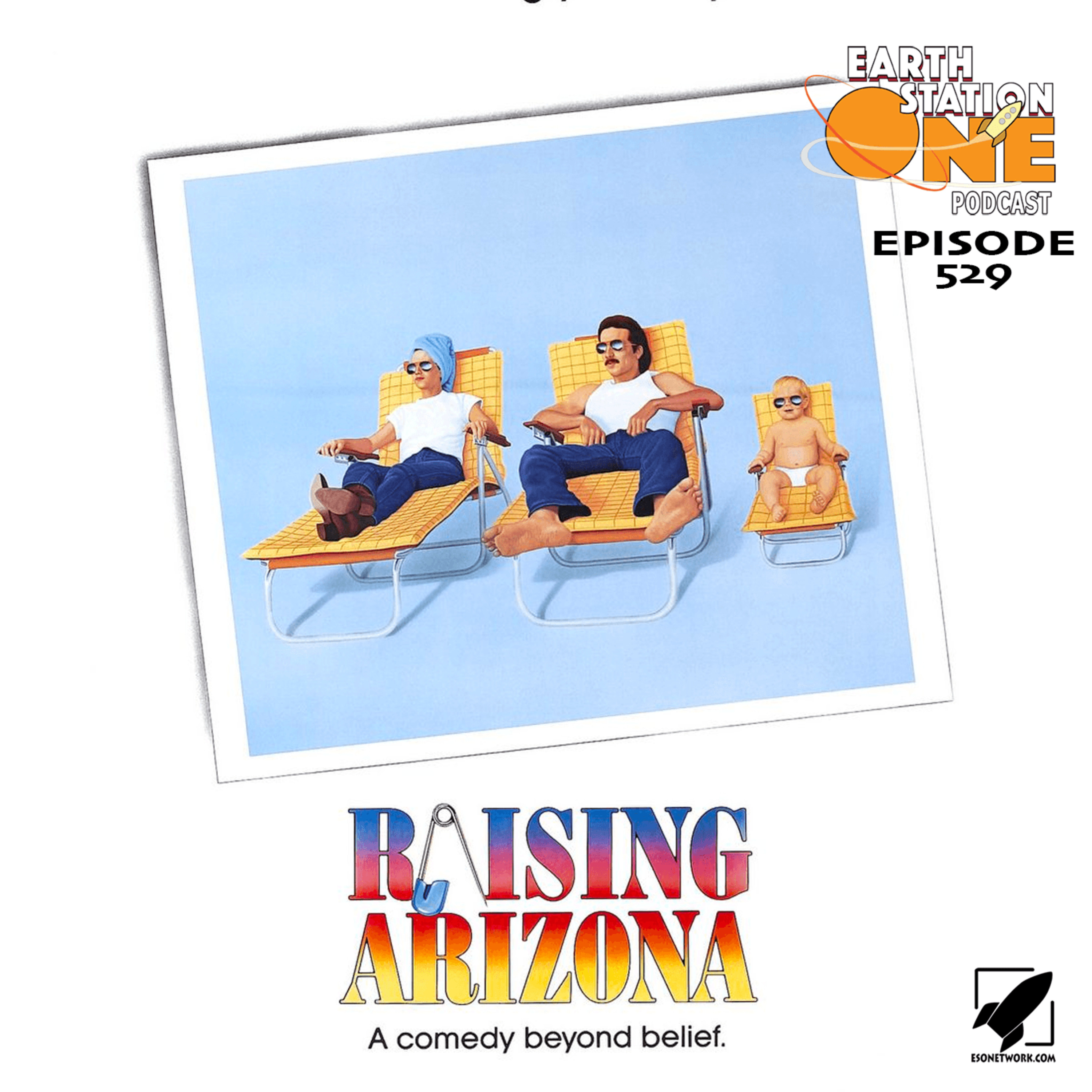 The Earth Station One Podcast – Raising Arizona