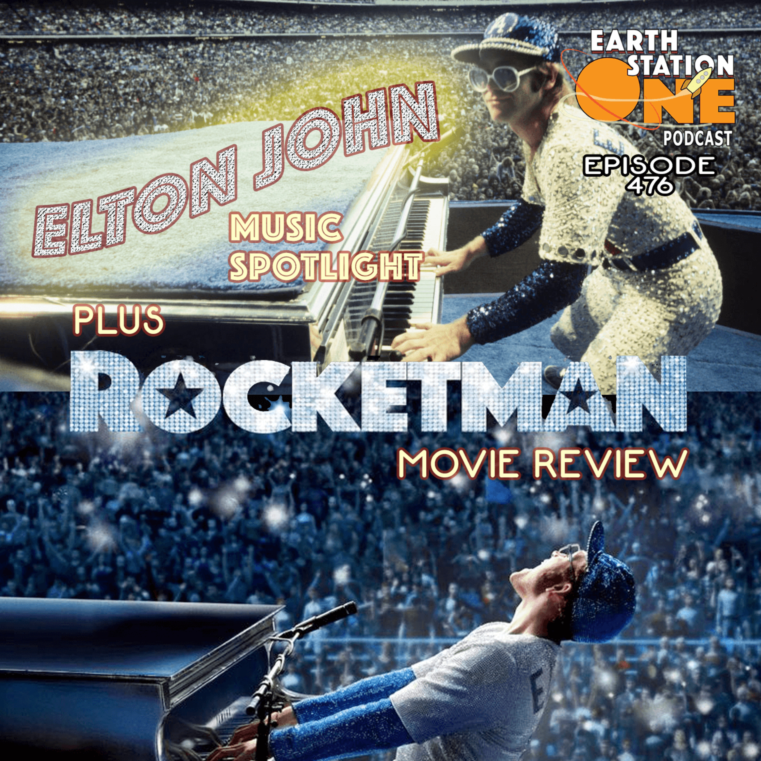 The Earth Station One Podcast – Rocketman Movie Review and A Music Spotlight on Elton John