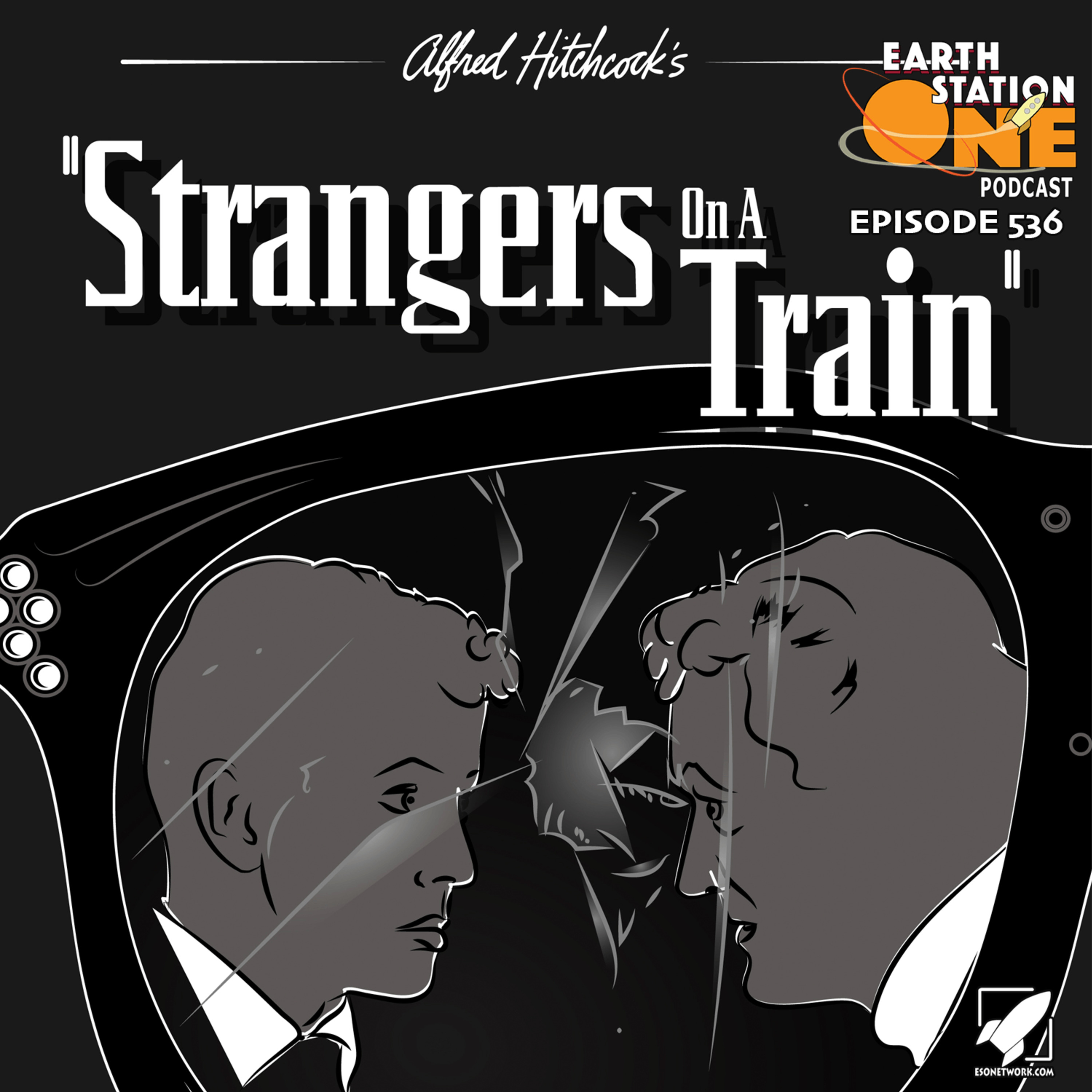 The Earth Station One Podcast - Strangers On A Train Movie Review