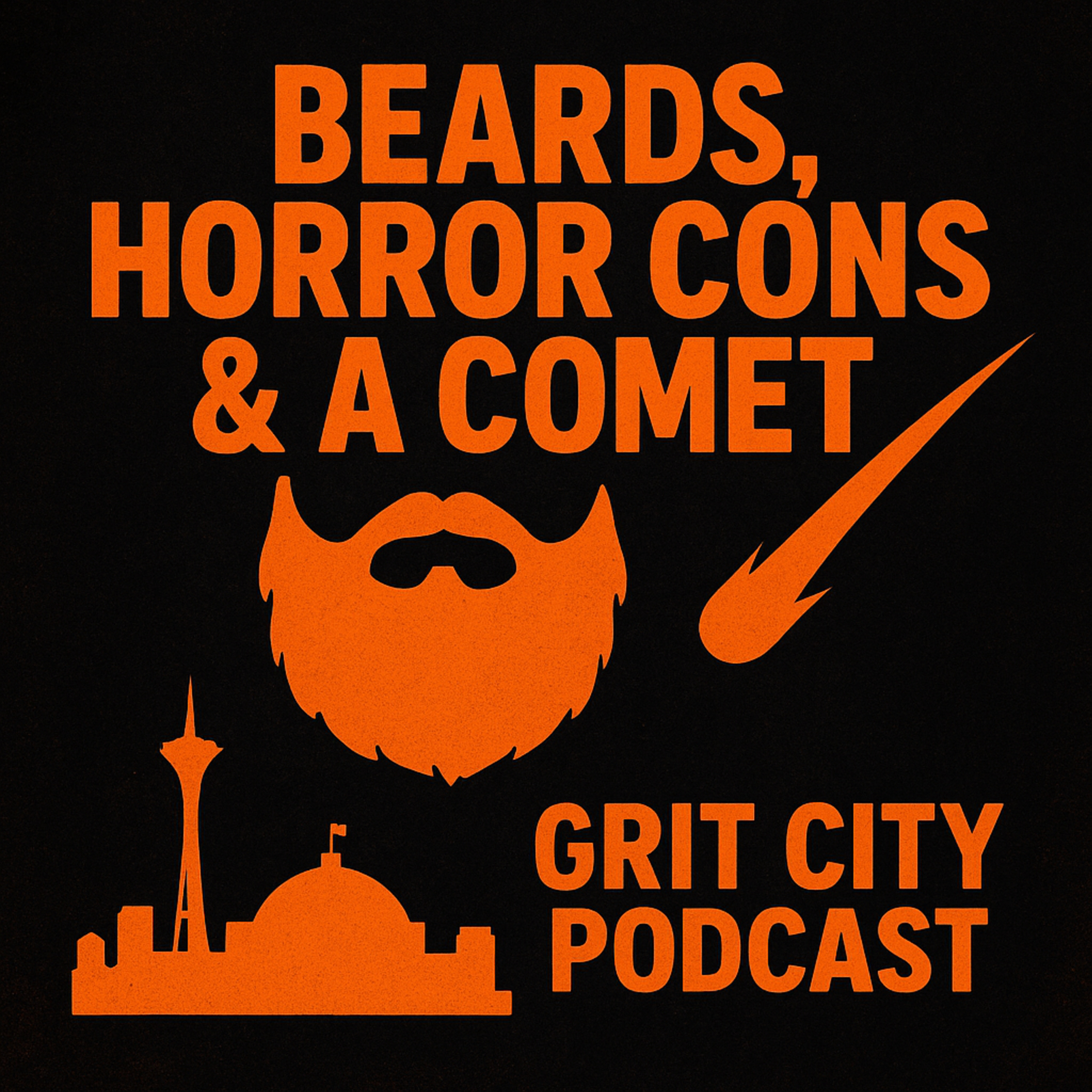 GCP: Saturday Night Grit - Beards, Horror Cons & A Comet