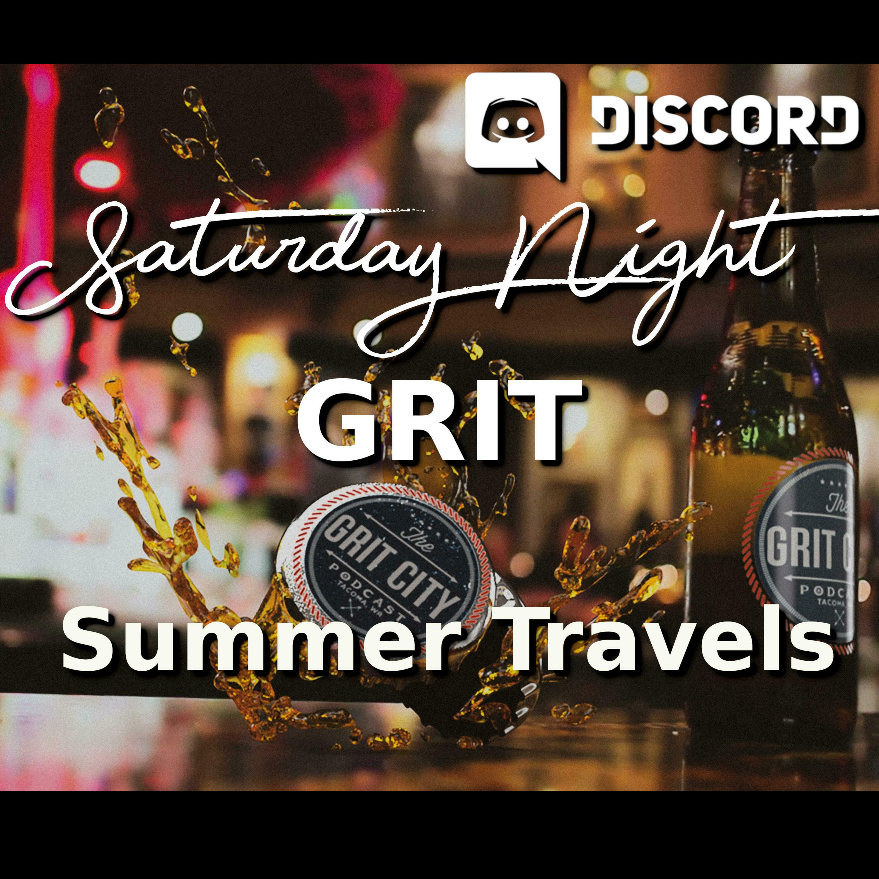 GCP: Saturday Night Grit - Summer Travels