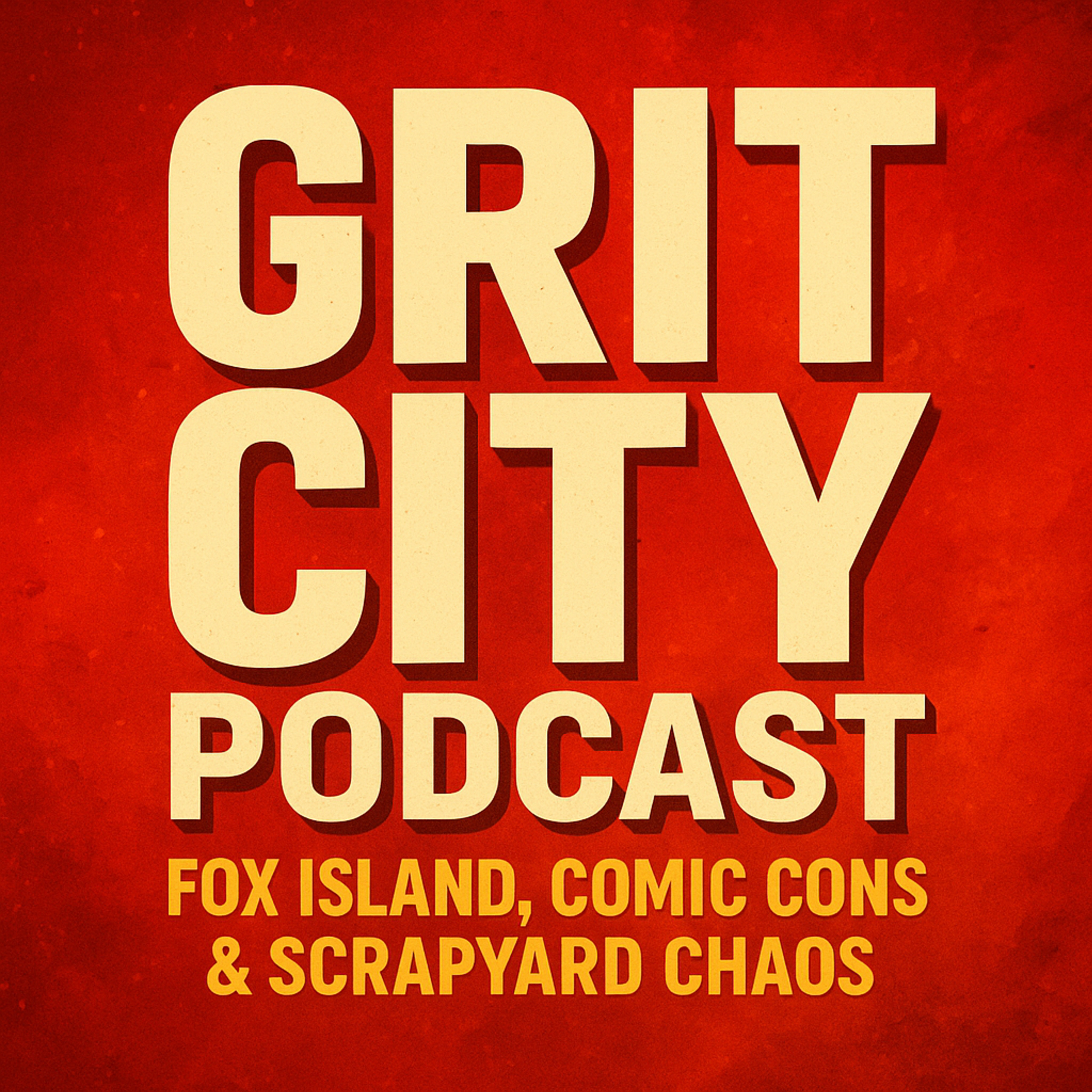 GCP: Saturday Night Grit - Fox Island, Comic Show & Scrapyard Chaos episode artwork