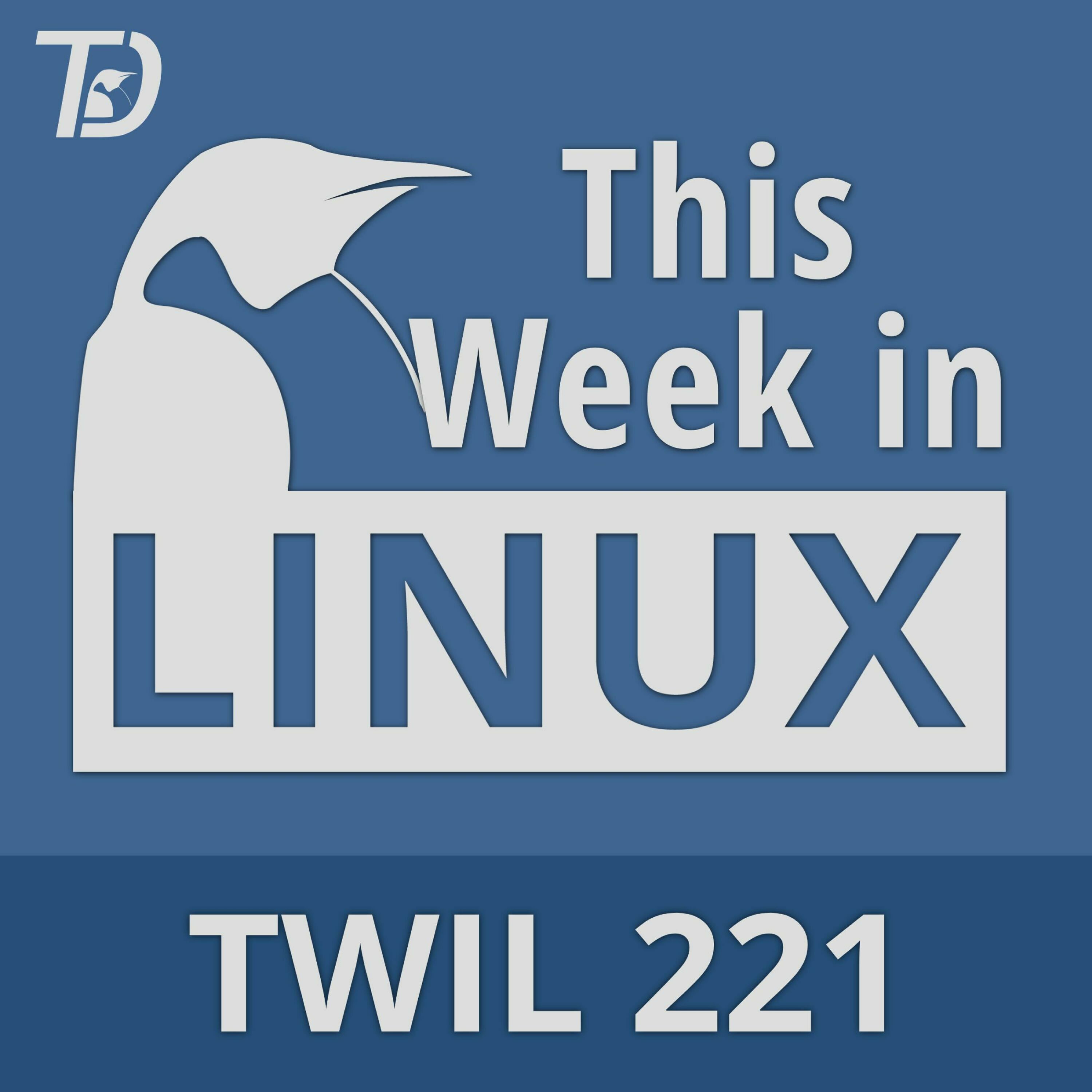 cover of episode 221: Debian Survey, State of Solus, Docker Drama, Halo, and more Linux news!