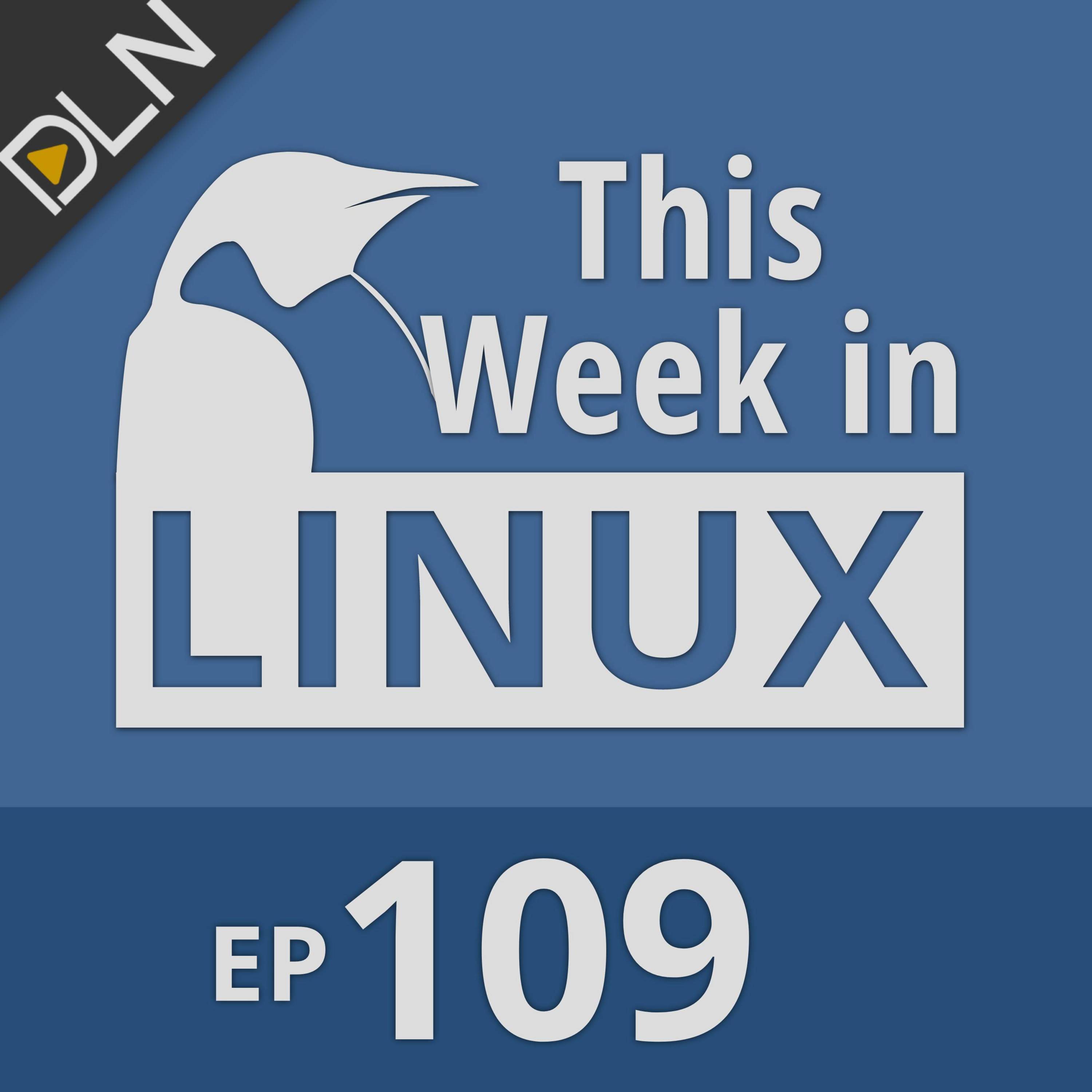 cover of episode Episode 109: This Week in Linux 109: Flutter Apps to Linux, 3GB RAM PinePhone, Mobian, Stop Using BountySource!