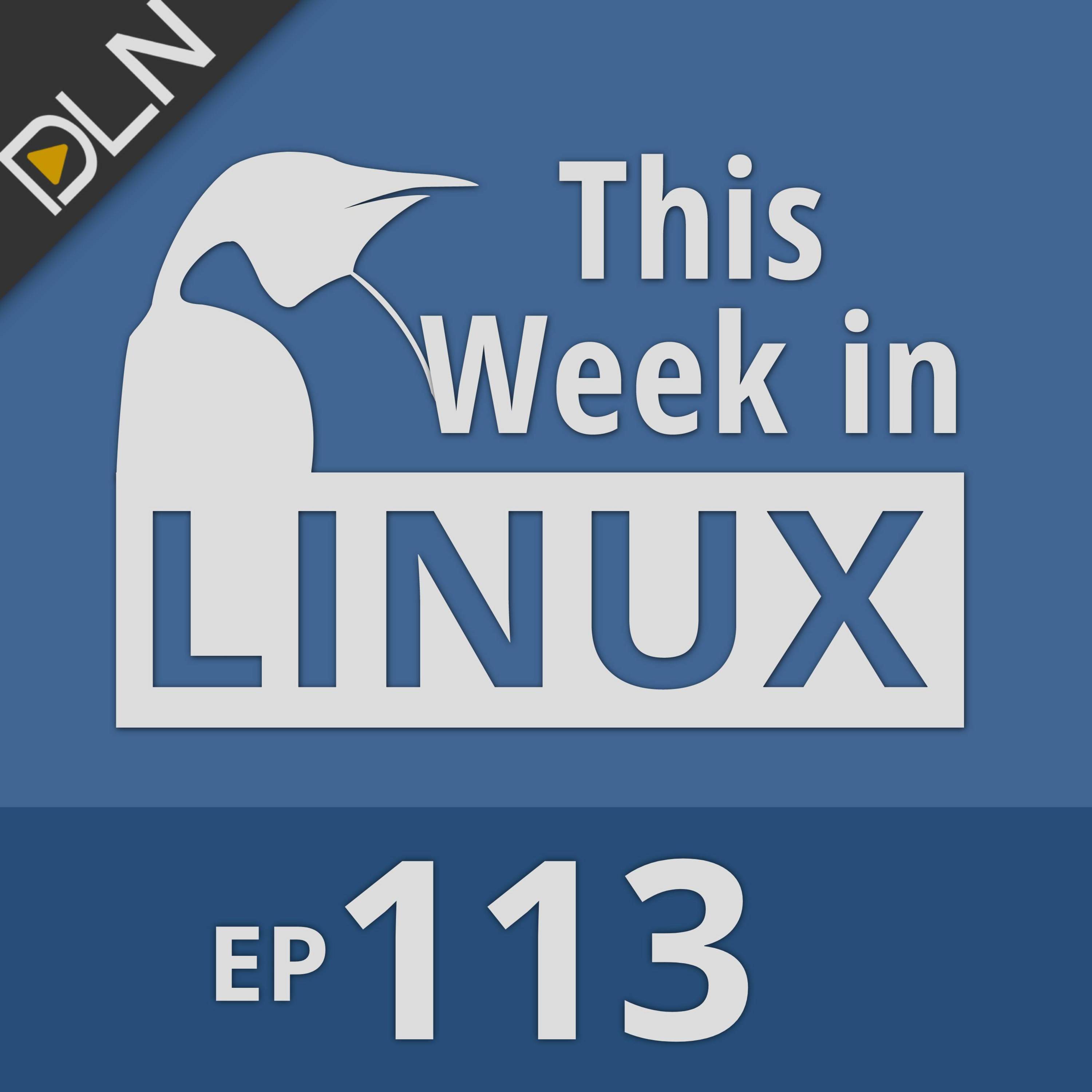 cover of episode Episode 113: This Week in Linux 113: Red Hat + Flatpak, KDE Neon, Darktable, RetroArch, HBO Max Drops Linux