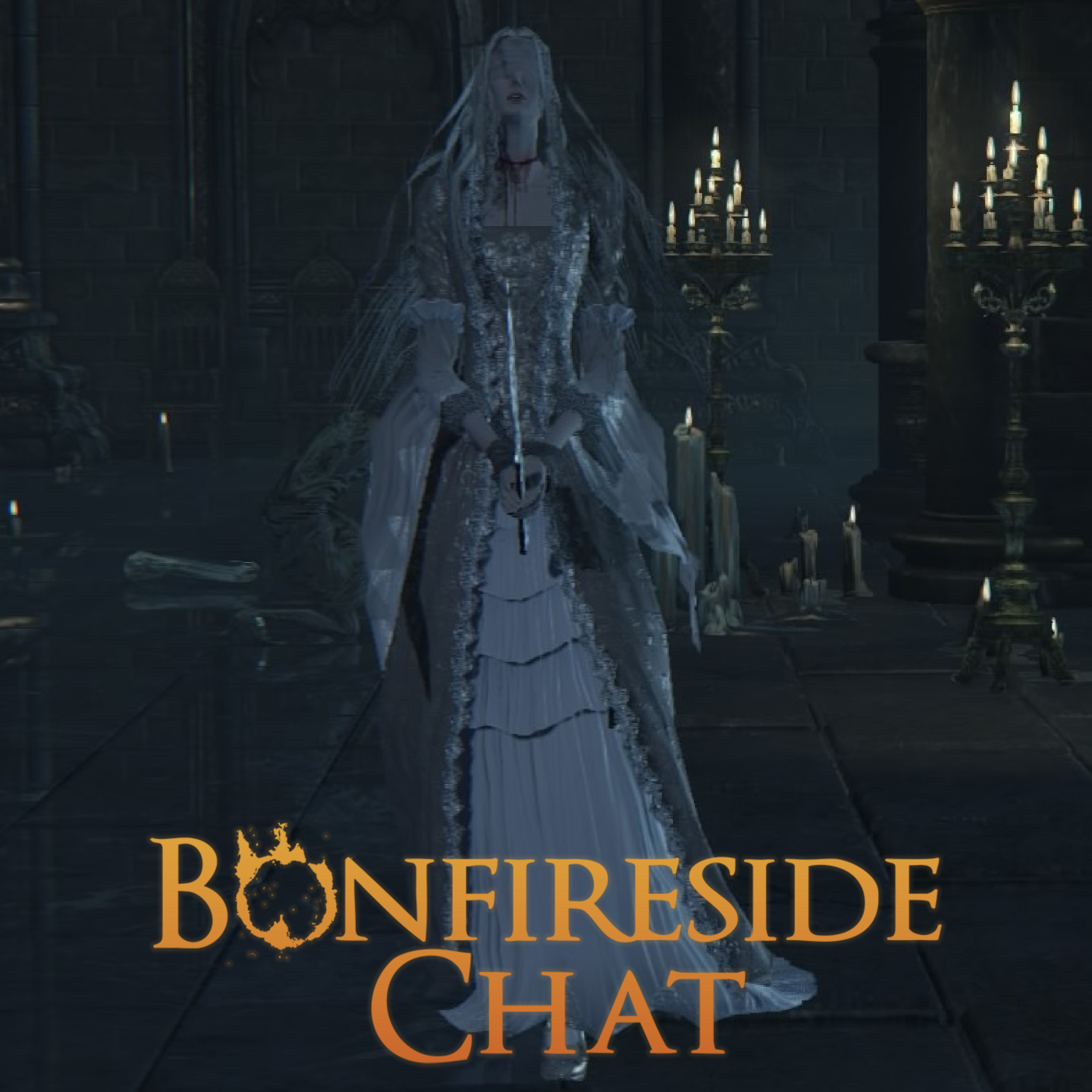 Bonfireside Chat - A Dark Souls and Bloodborne Podcast