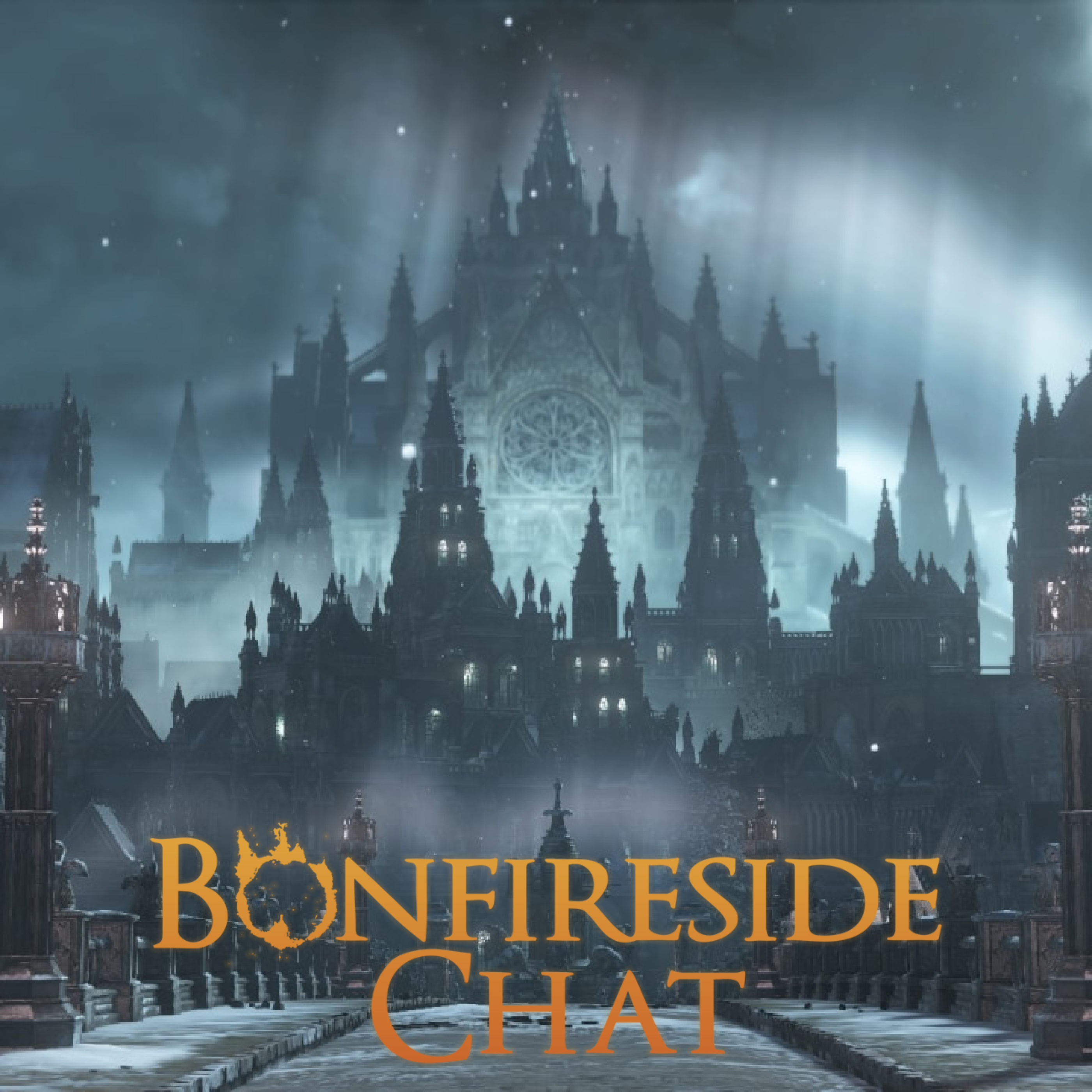 Bonfireside Chat - A Dark Souls and Bloodborne Podcast