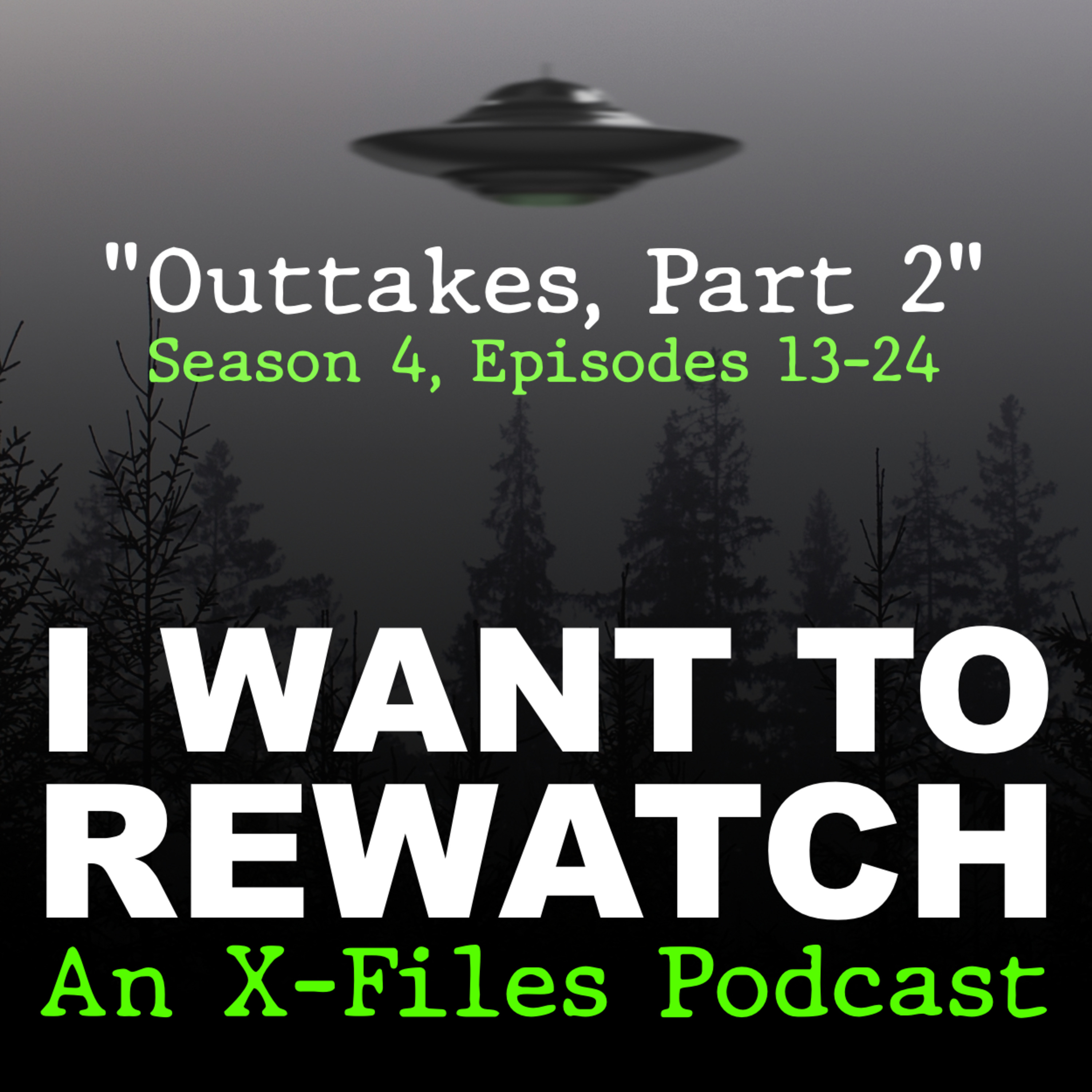 Season 4: “Outtakes, Part 2” (Episodes 13-24) Season 4: “Outtakes, Part 2” (Episodes 13-24)