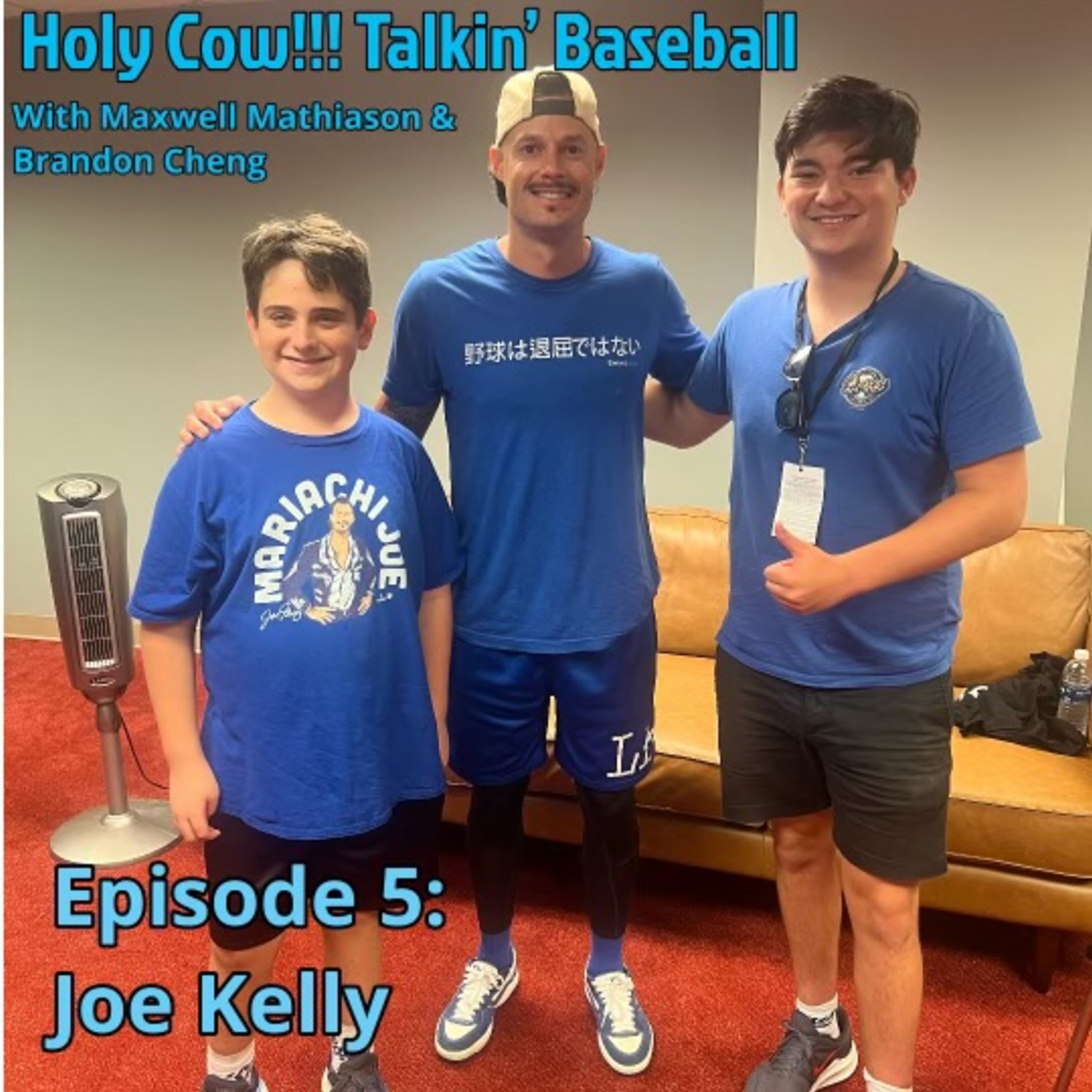 Holy Cow! Talkin' Baseball with Maxwell Mathiason - Episode 5: Joe Kelly episode artwork