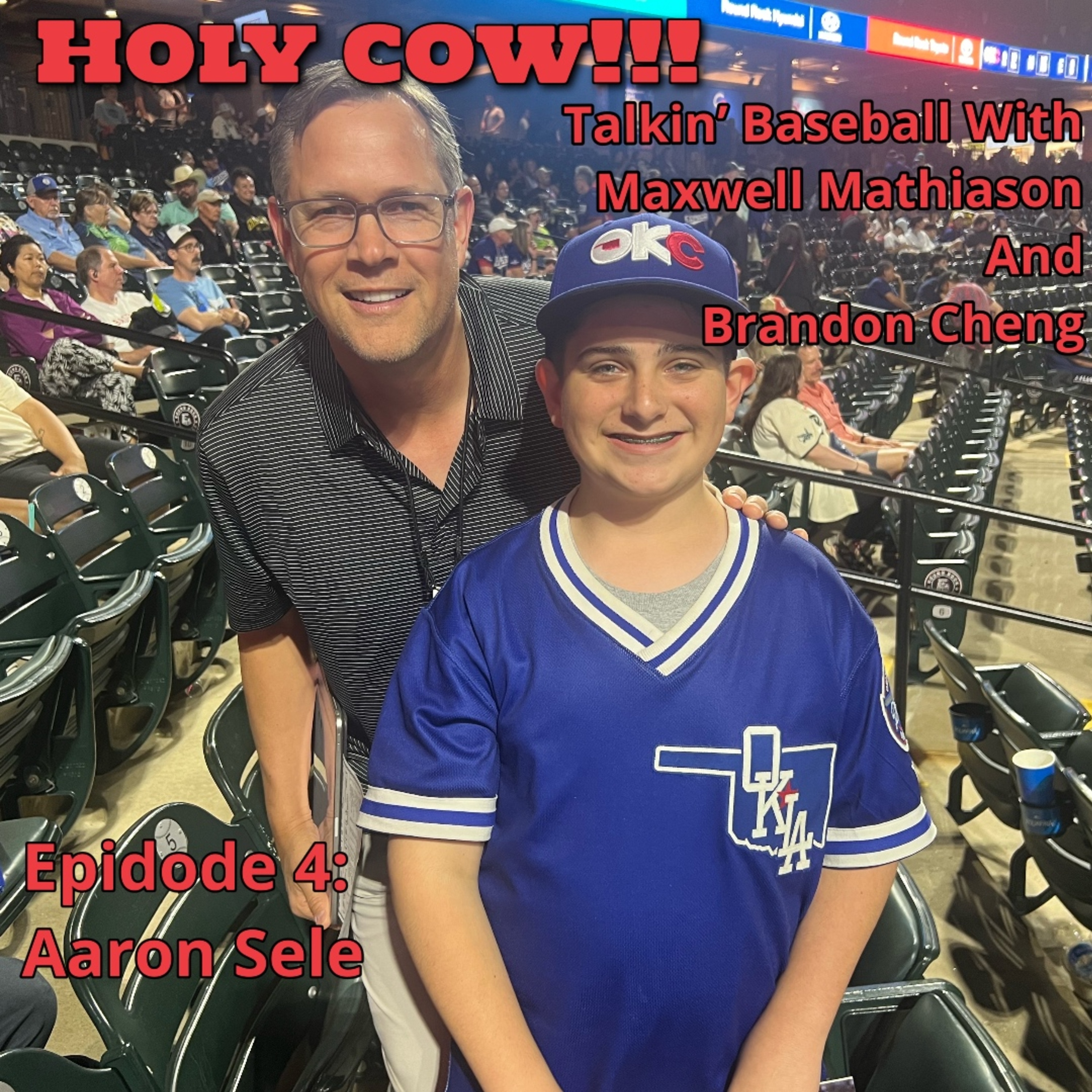 Episode 5: Holy Cow! Talkin' Baseball with Maxwell Mathiason - Episode 4: Aaron Sele episode artwork