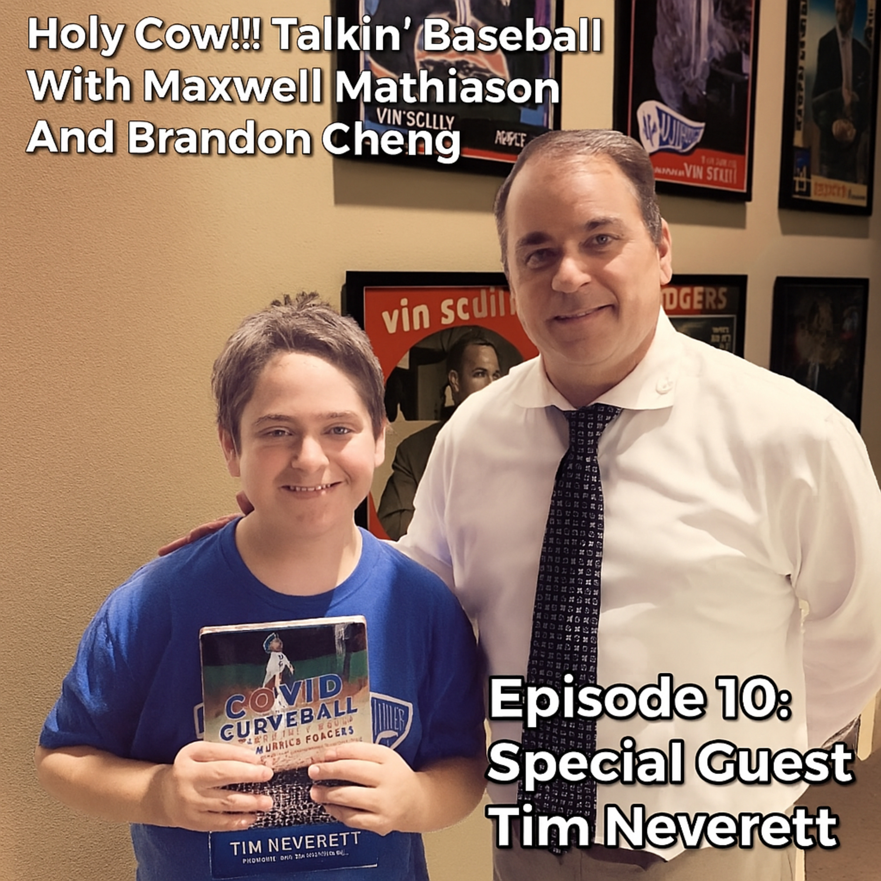 Episode 10: Holy Cow!!! Talkin' Baseball with Maxwell Mathiason - Episode 10 Special Guest Tim Neverett episode artwork