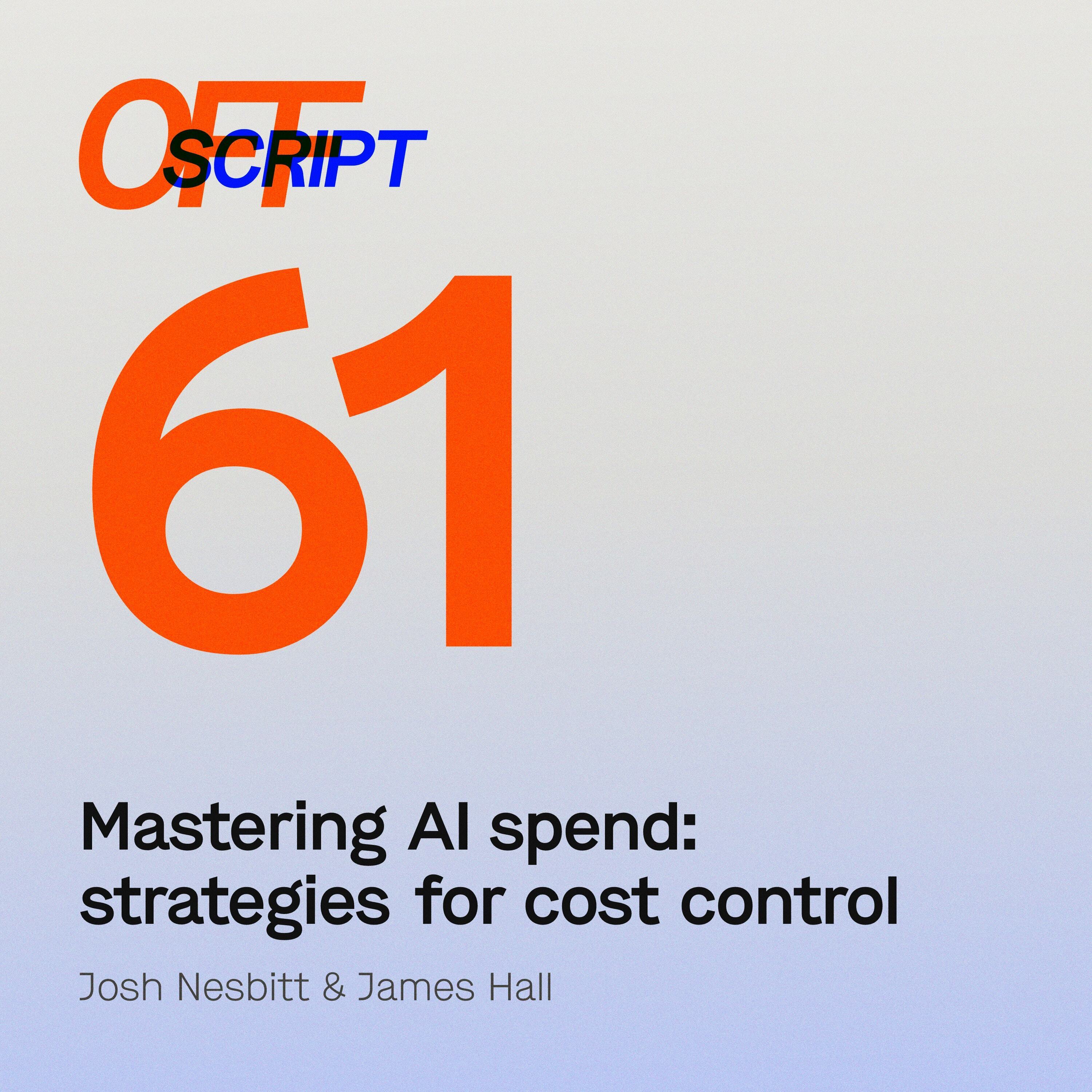Episode 61: Mastering AI spend: strategies for cost control
