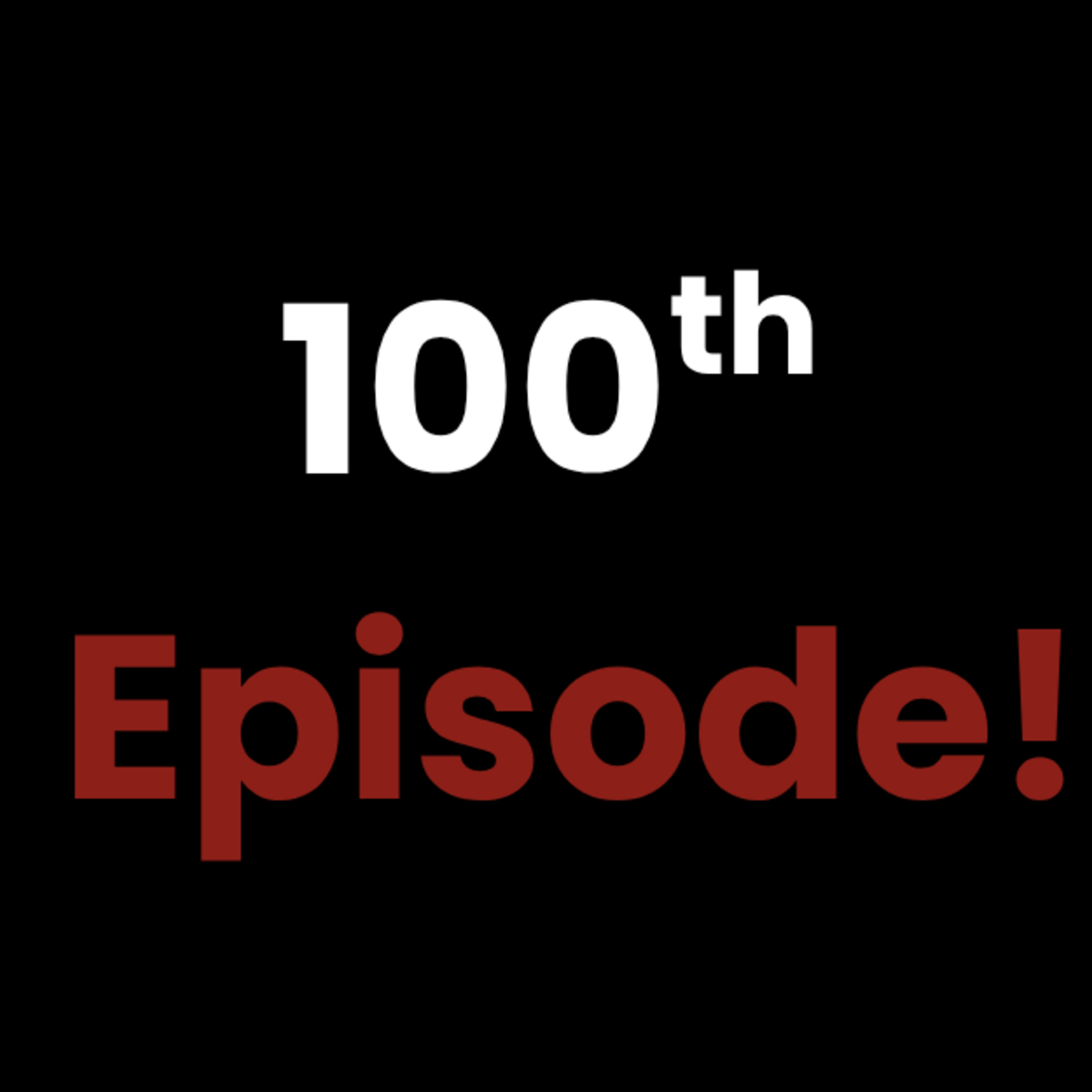 #100 - Celebrating the Centennial #100 - Celebrating the Centennial