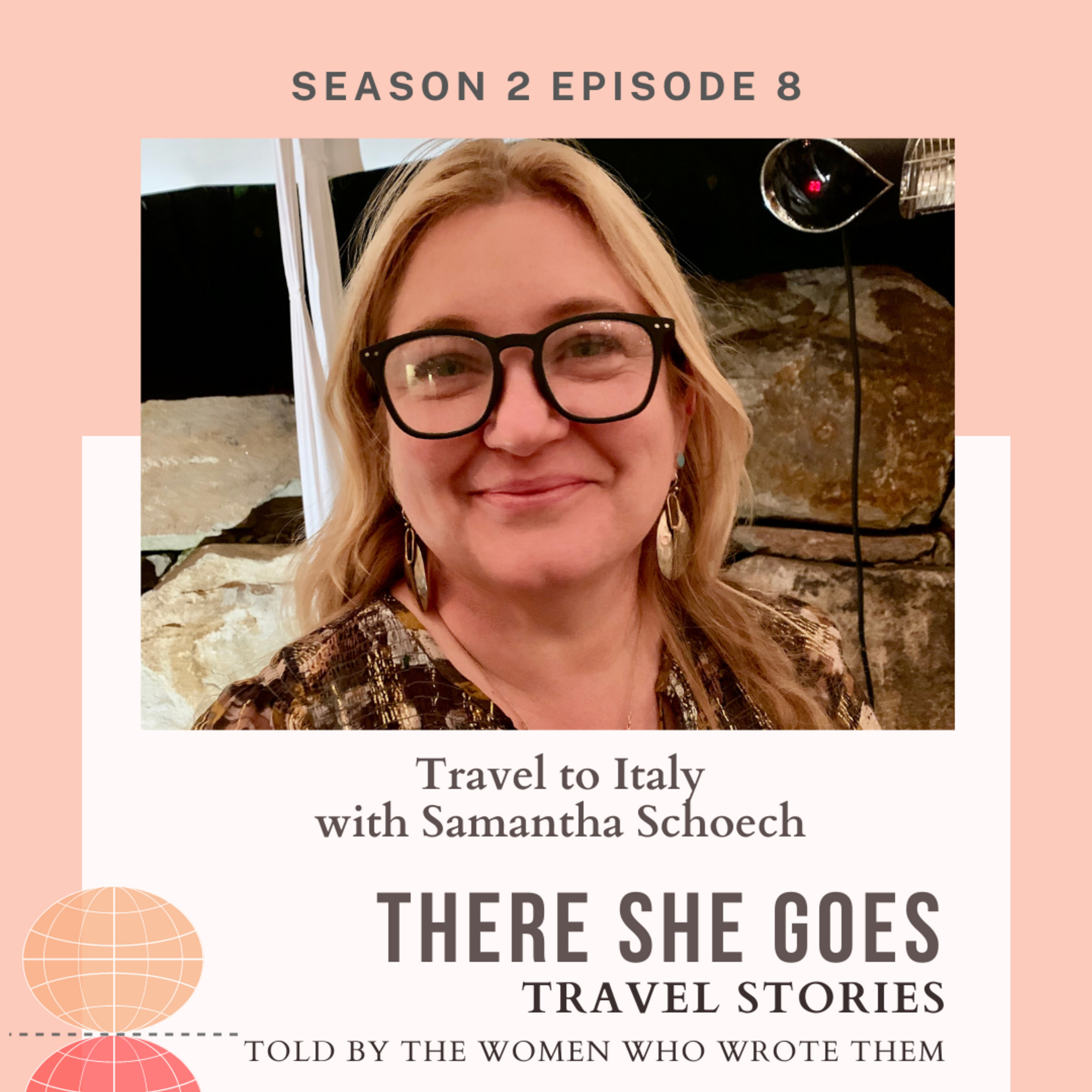 Episode 24: S2E8: There She Goes: Samantha Schoech, Sono Felice
