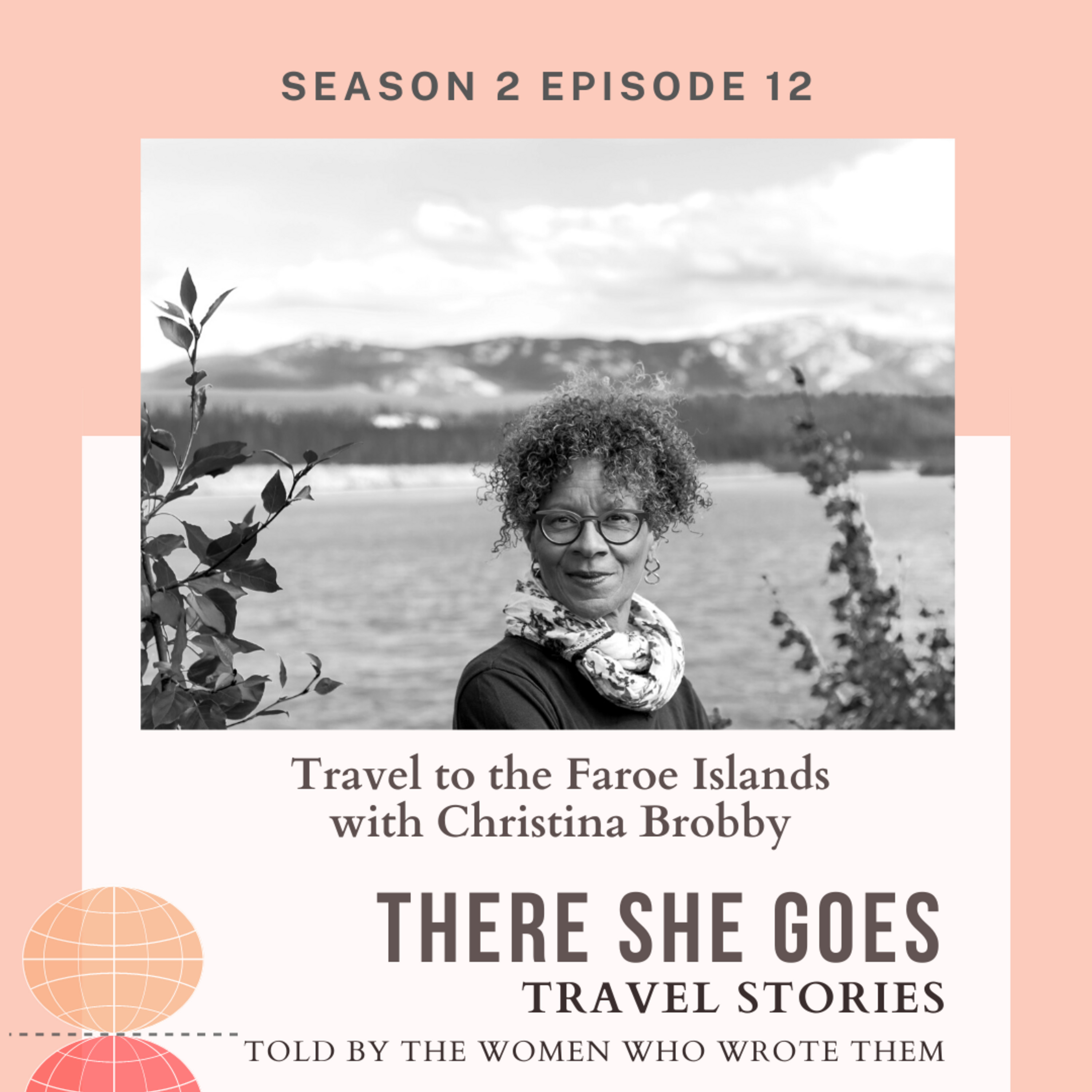 Episode 30: S2E14: There She Goes, Christina Brobby, Traveling with Baggage