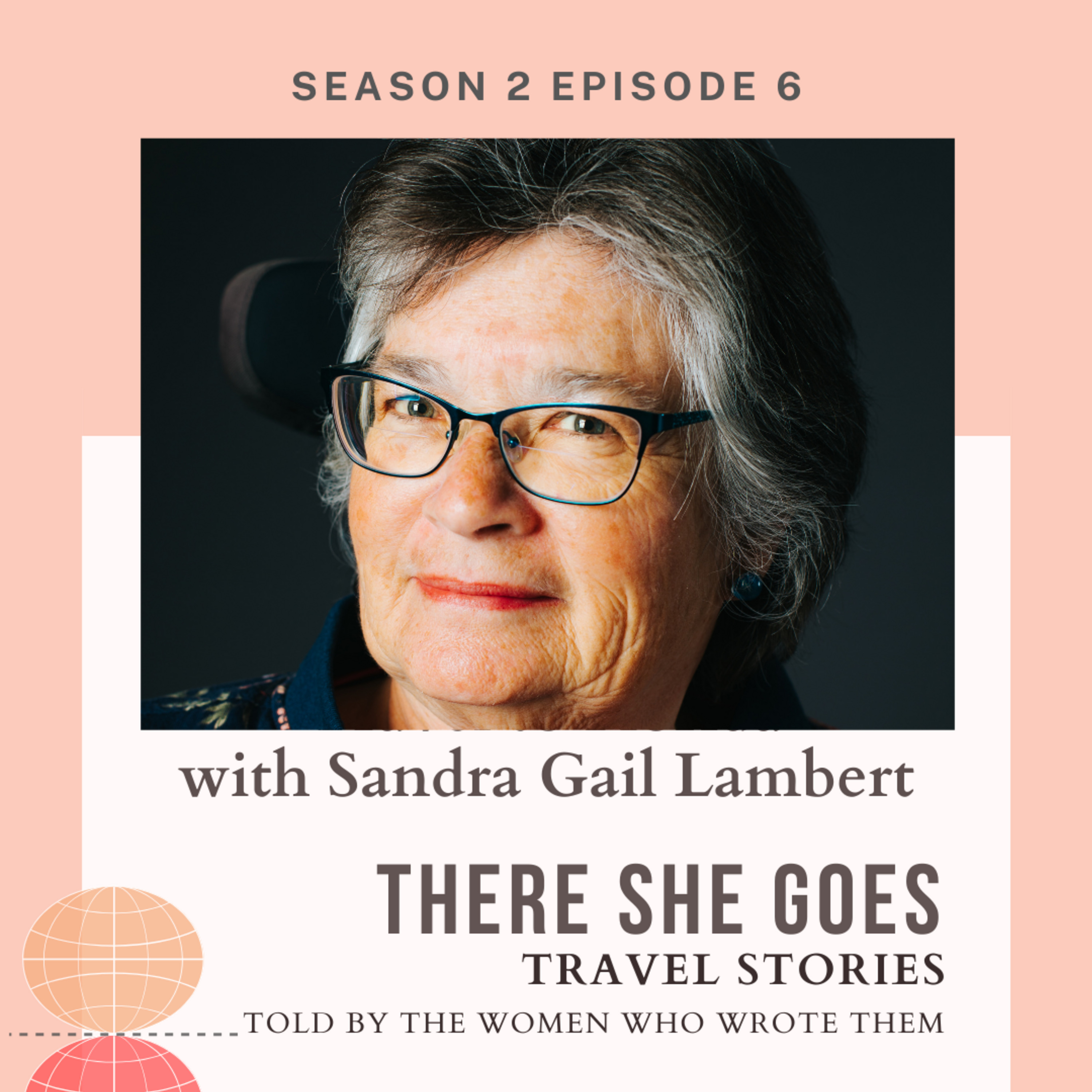 Episode 21: S2E6: There She Goes: Sandra Gail Lambert, I Am Here in this Morning Light