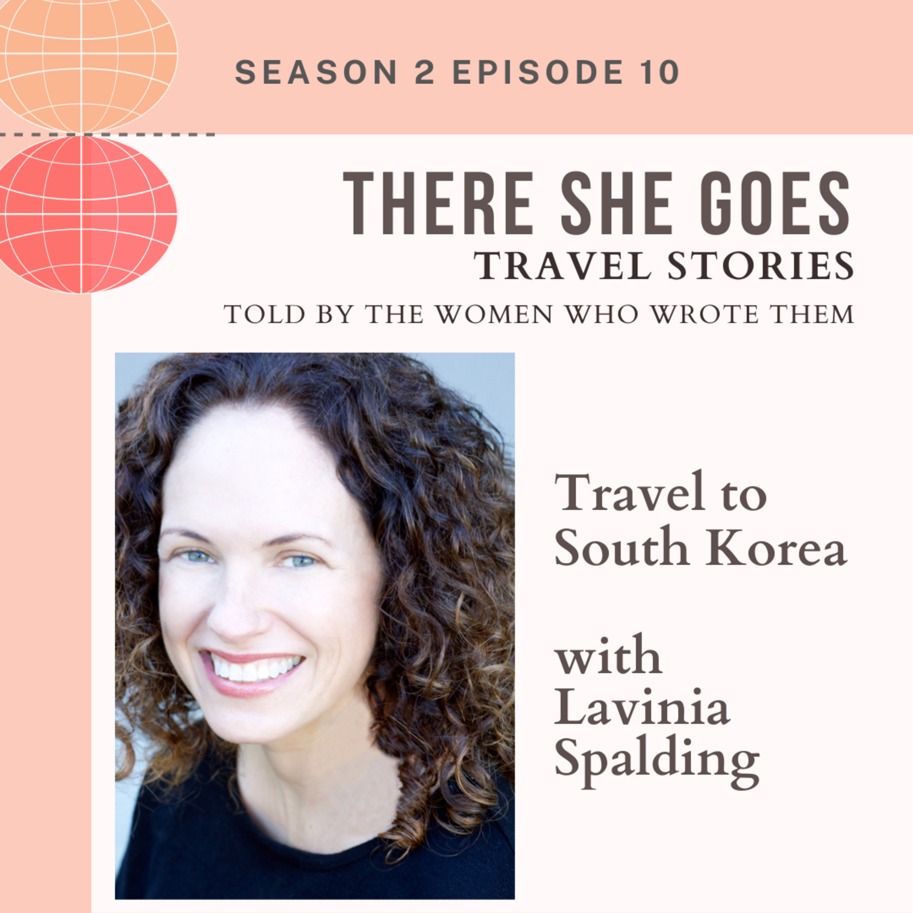 Episode 26: S2E10: There She Goes: Lavinia Spalding, How Korean Noraebang Changed My Life