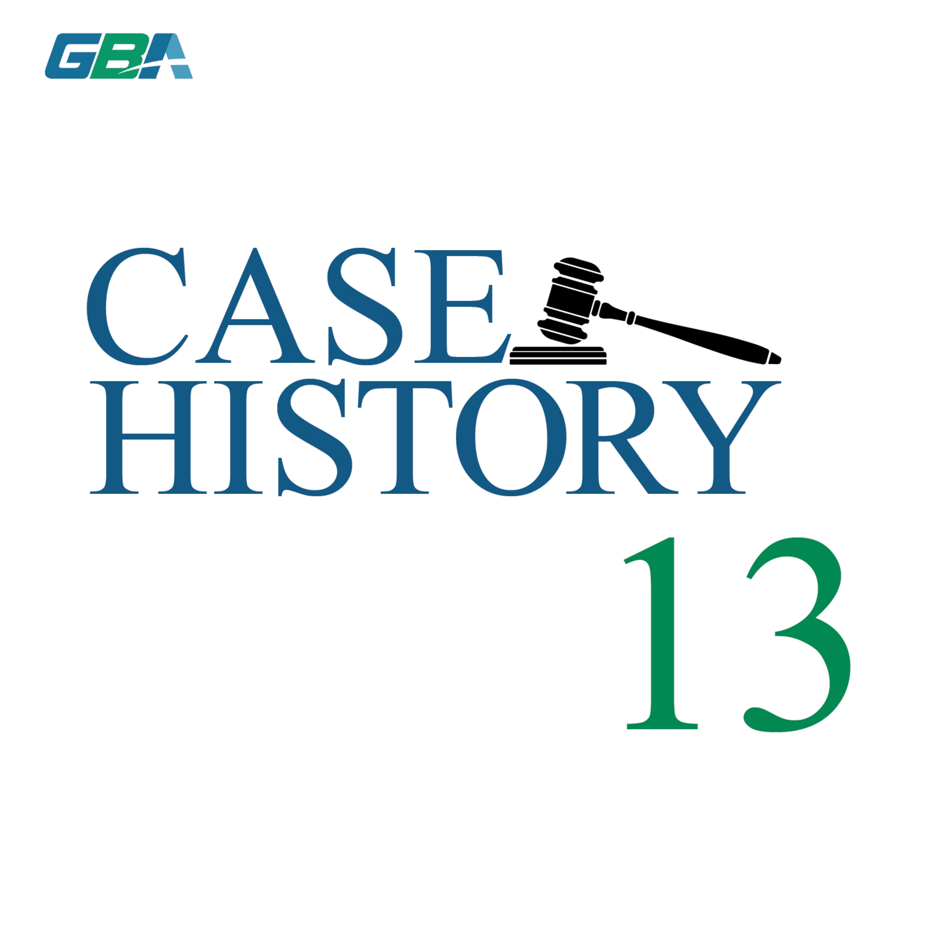 #13 - Case History - Litigation For Collections...A Lose-Lose Scenario — GBA Podcast cover