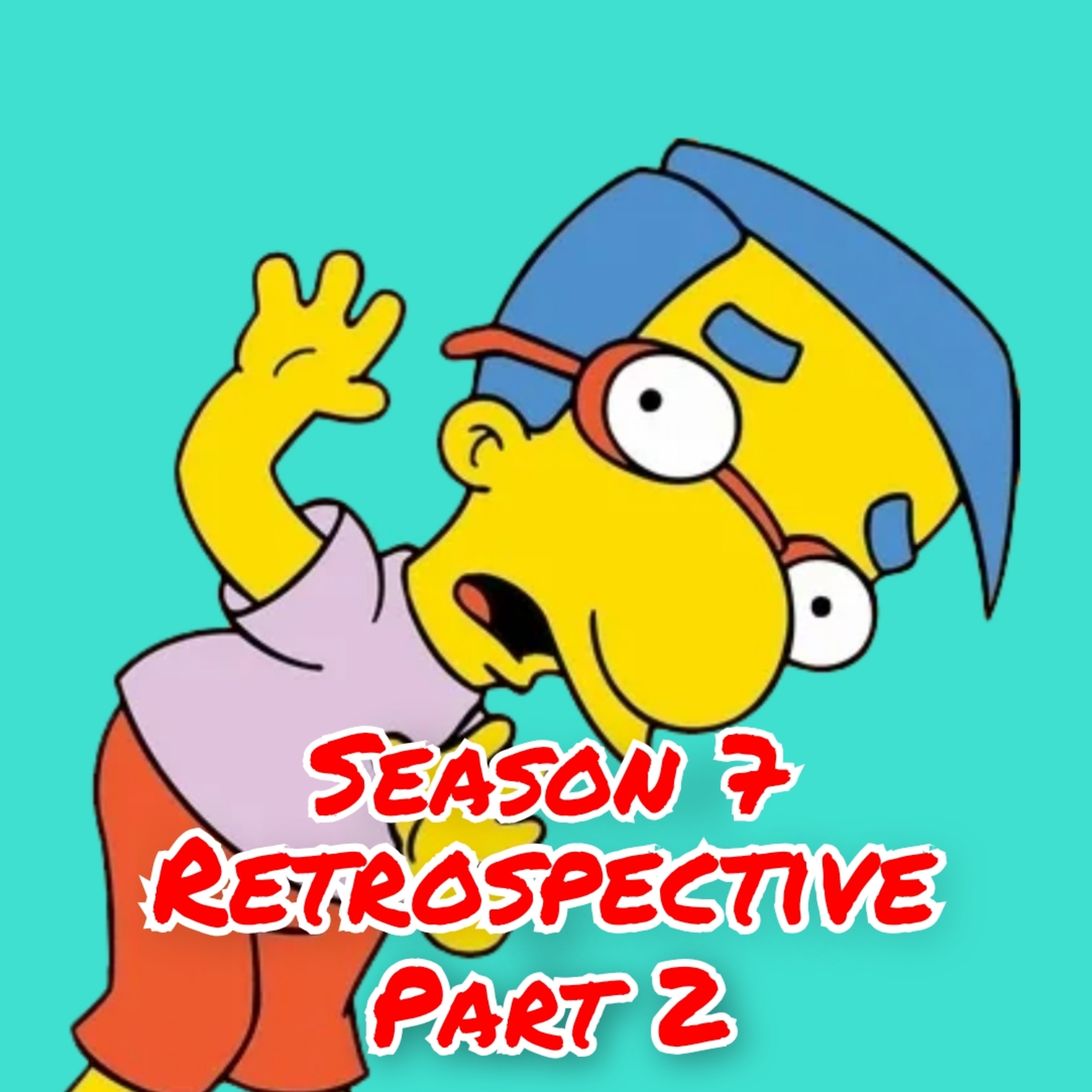 268: RK 90s Summer26: The Simpsons Retrospective: Season 7 Part 2 w/Joe Gilbert episode artwork
