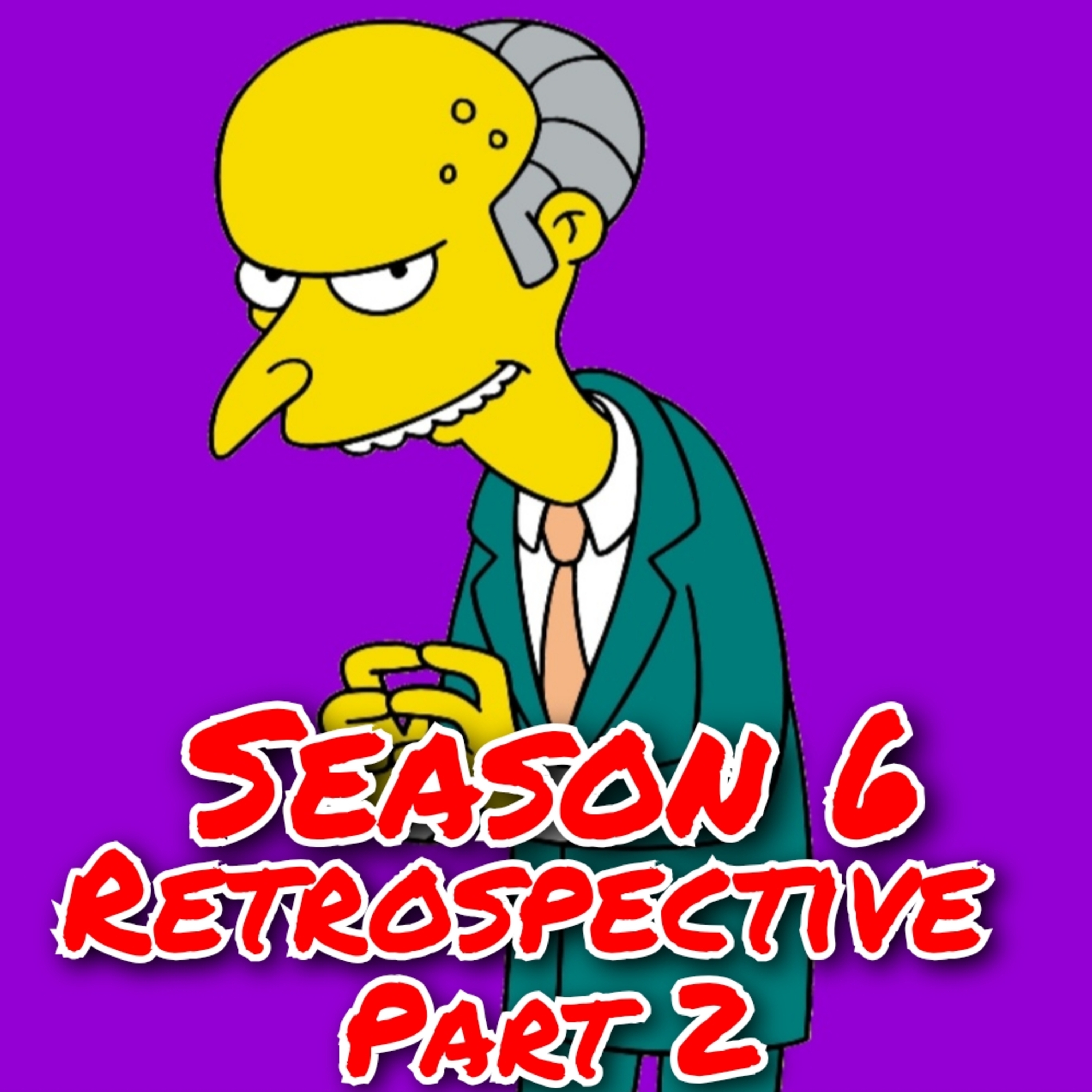 220: RK 90s Summer: The Simpsons Retrospective: Season 6 Part 2