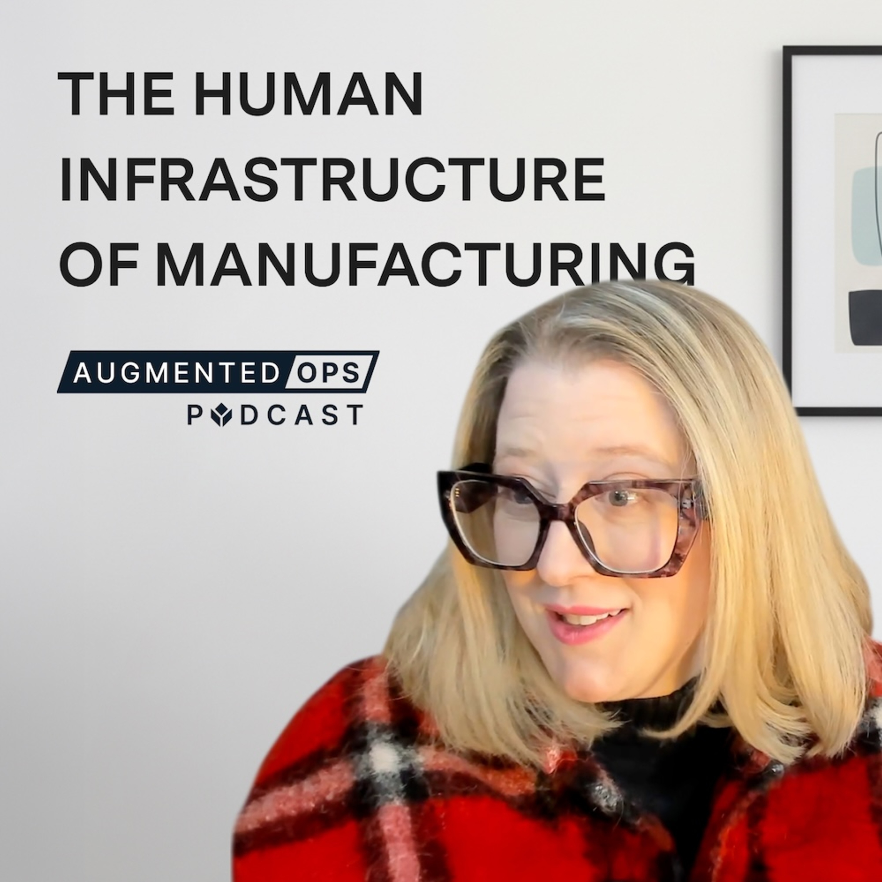 The Human Infrastructure of Manufacturing with Stacey Weismiller of AMFI episode artwork